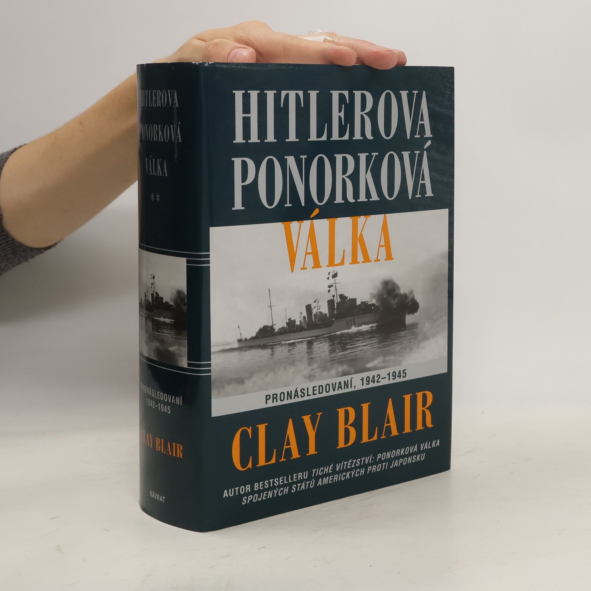 Clay Blair Hitlerova ponorková válka: Pronásledovaní 1942 - 1945