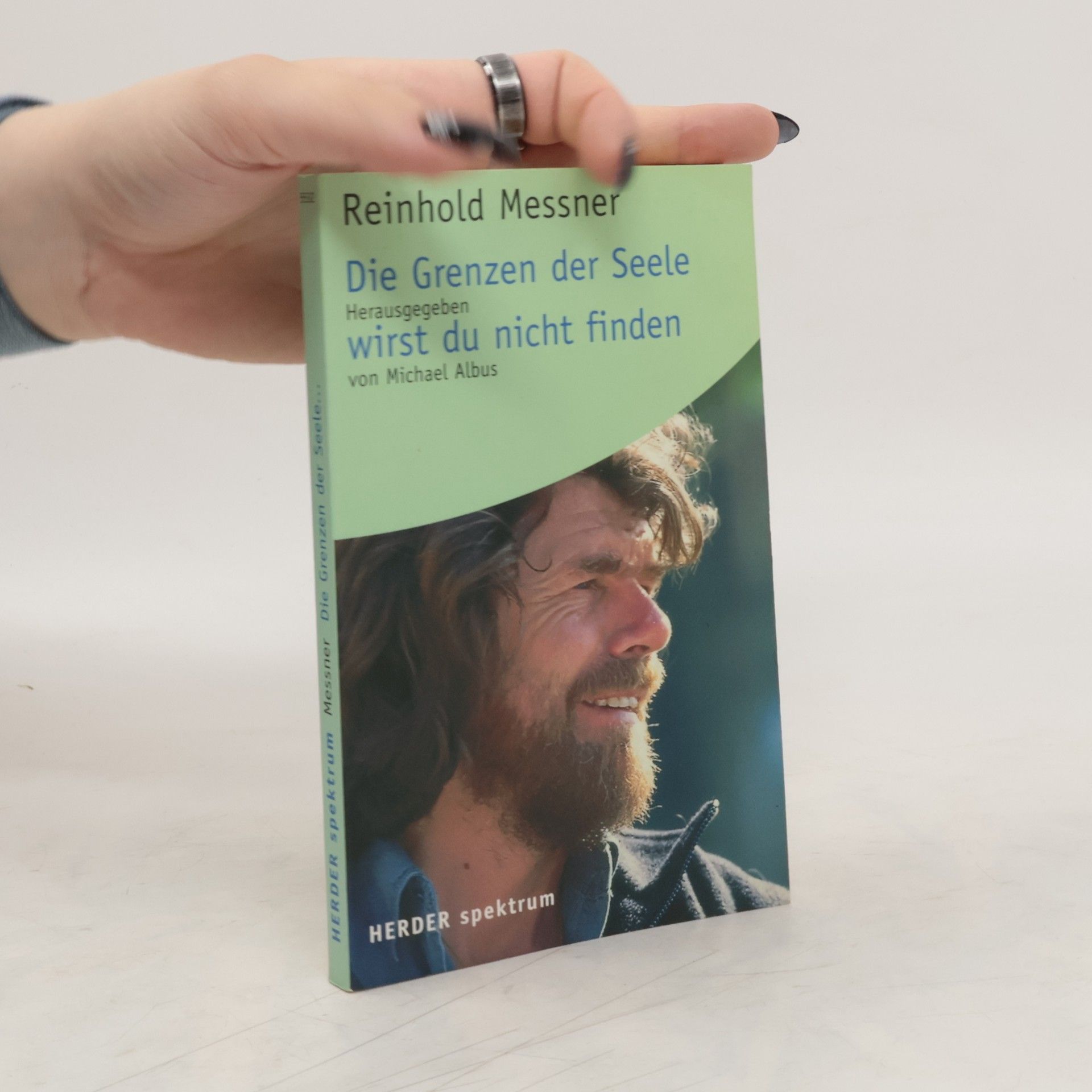 Reinhold Messner Die Grenzen der Seele wirst du nicht finden
