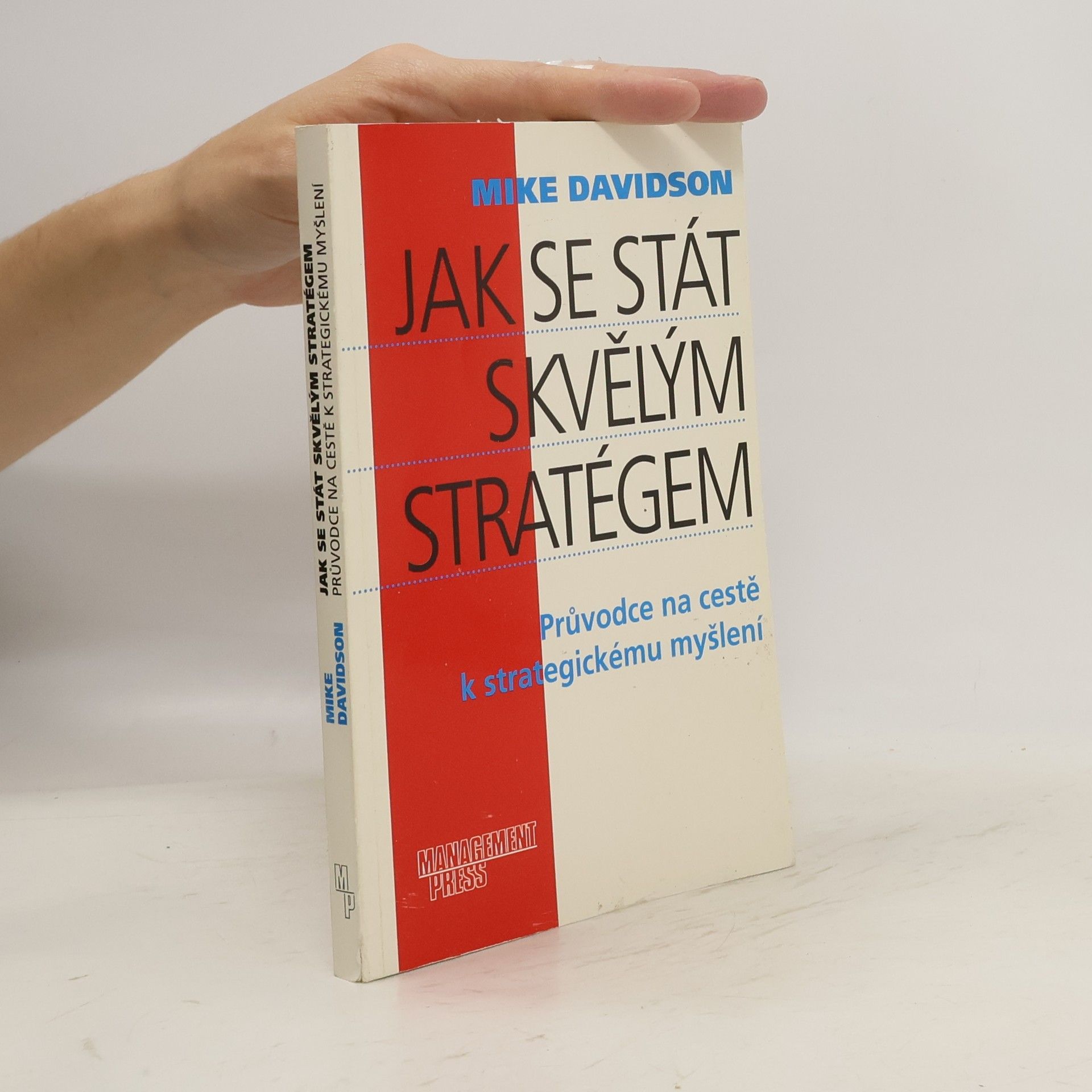 Mike Davidson Jak se stát skvělým stratégem: Průvodce na cestě k strategickému myšlení
