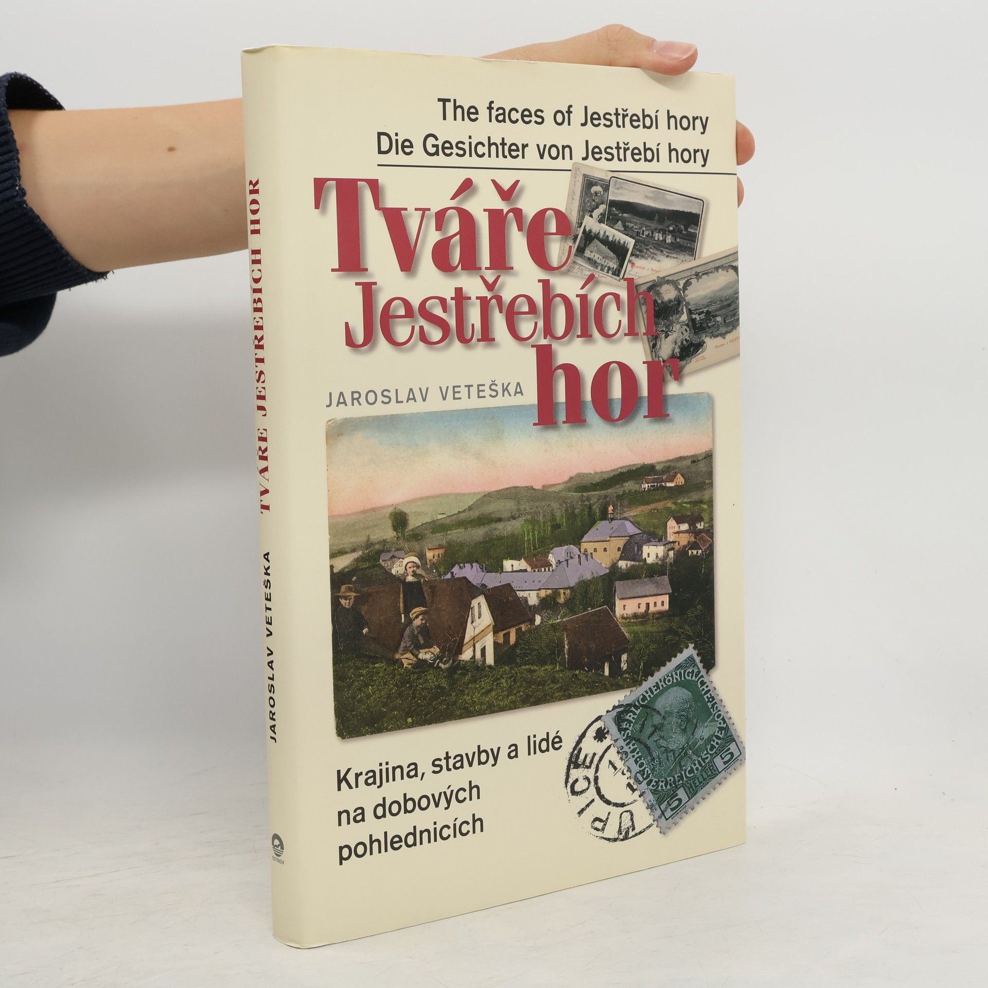 Jaroslav Veteška Tváře Jestřebích hor: krajina, stavby a lidé na dobových pohlednicích