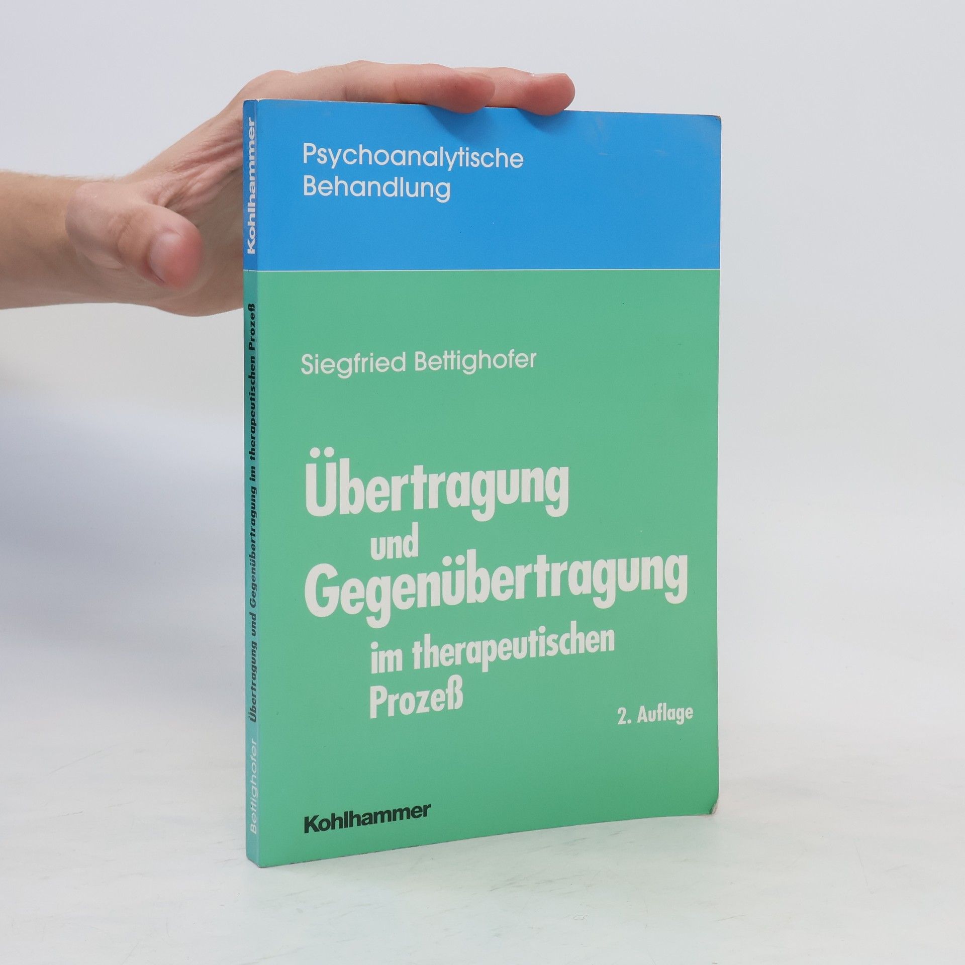 Siegfried Bettighofer Übertragung und Gegenübertragung im therapeutischen Prozeß
