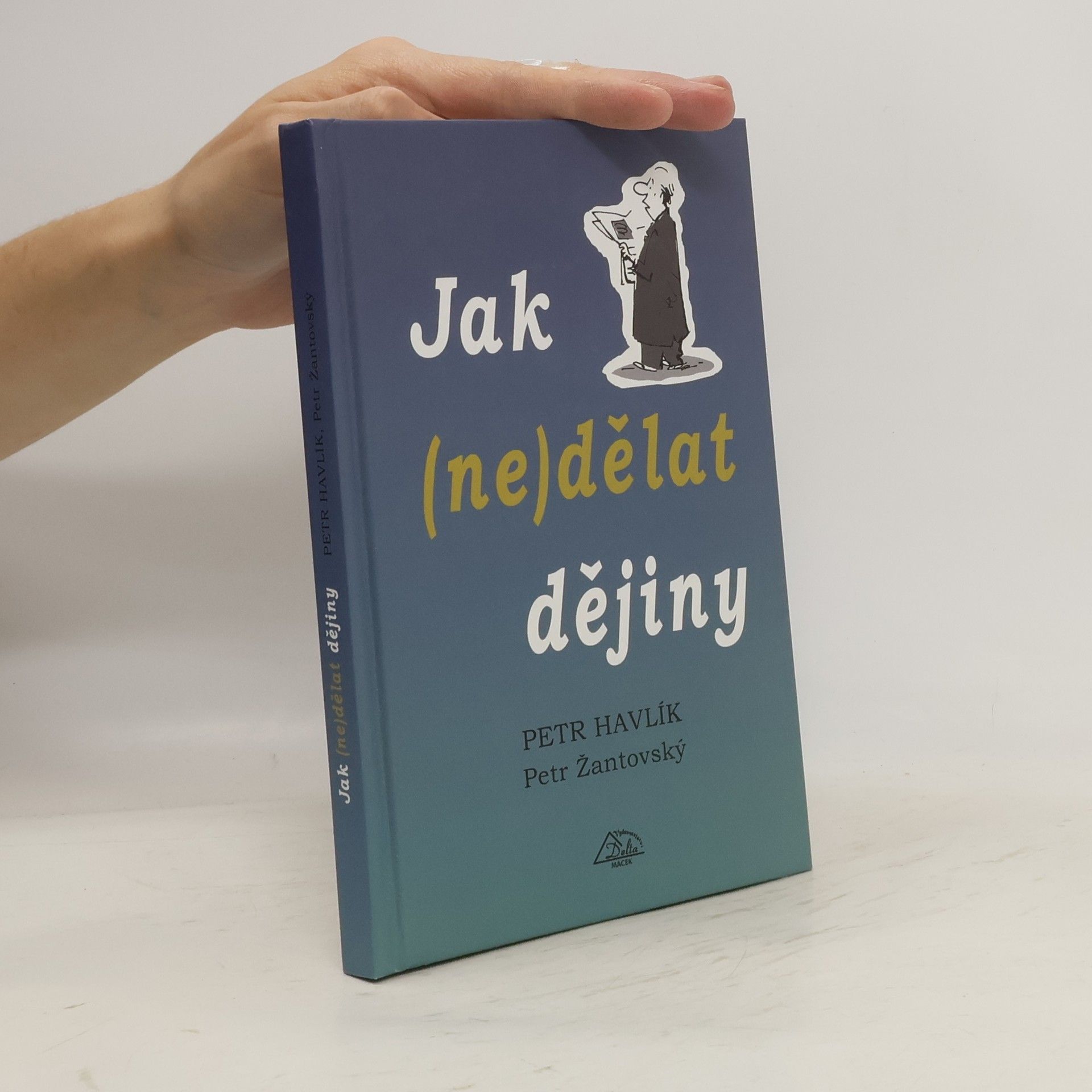 Petr Havlík Jak (ne)dělat dějiny