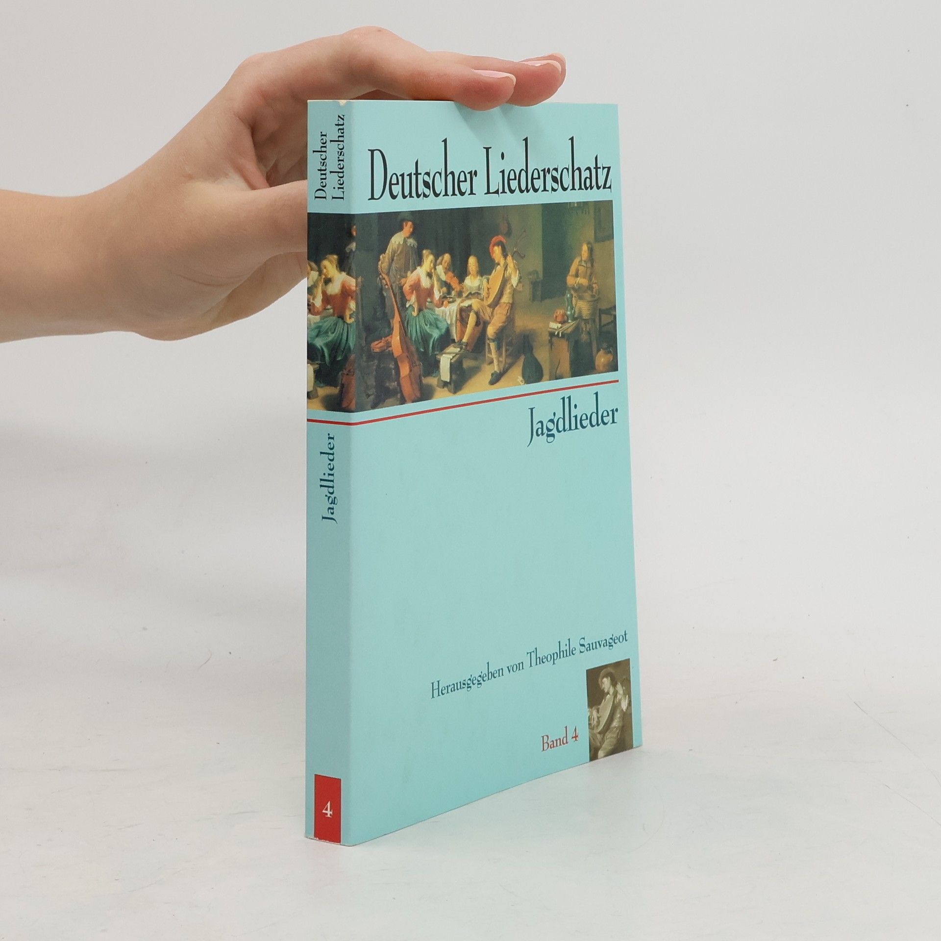 Theophile Sauvageot Deutscher Liederschatz. Jagdlieder (Band 4)