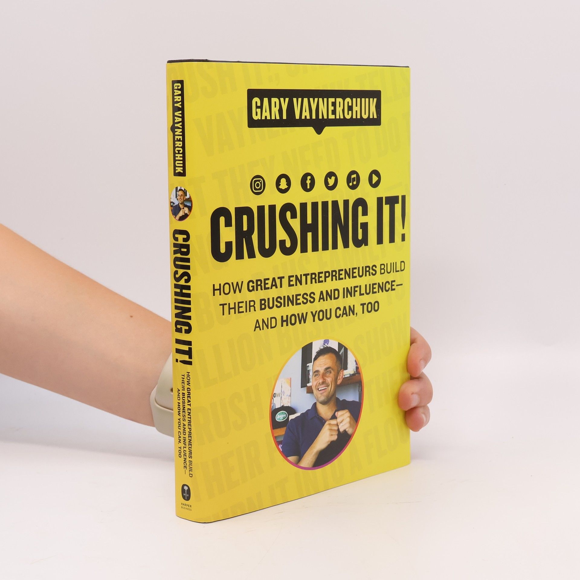 Gary Vaynerchuk Crushing it! How great entrepreneurs build their business and influence - and how you can, too