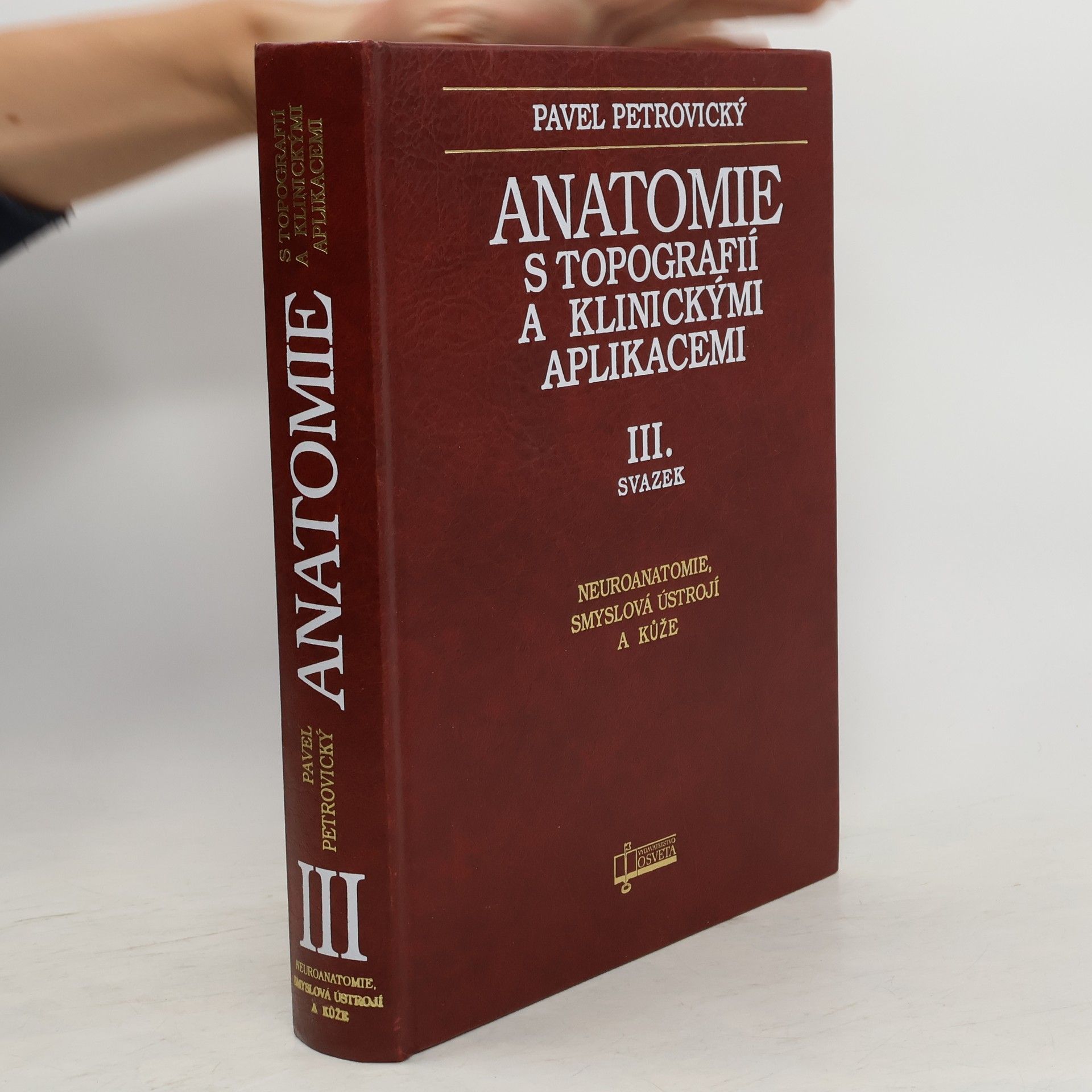 Pavel Petrovický Anatomie s topografií a klinickými aplikacemi. III. svazek, Neuroanatomie, smyslová ústrojí a kůže