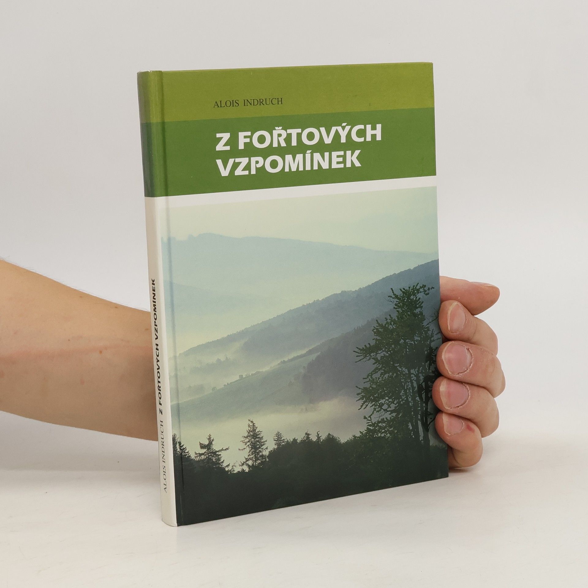 Alois Indruch Z fořtových vzpomínek