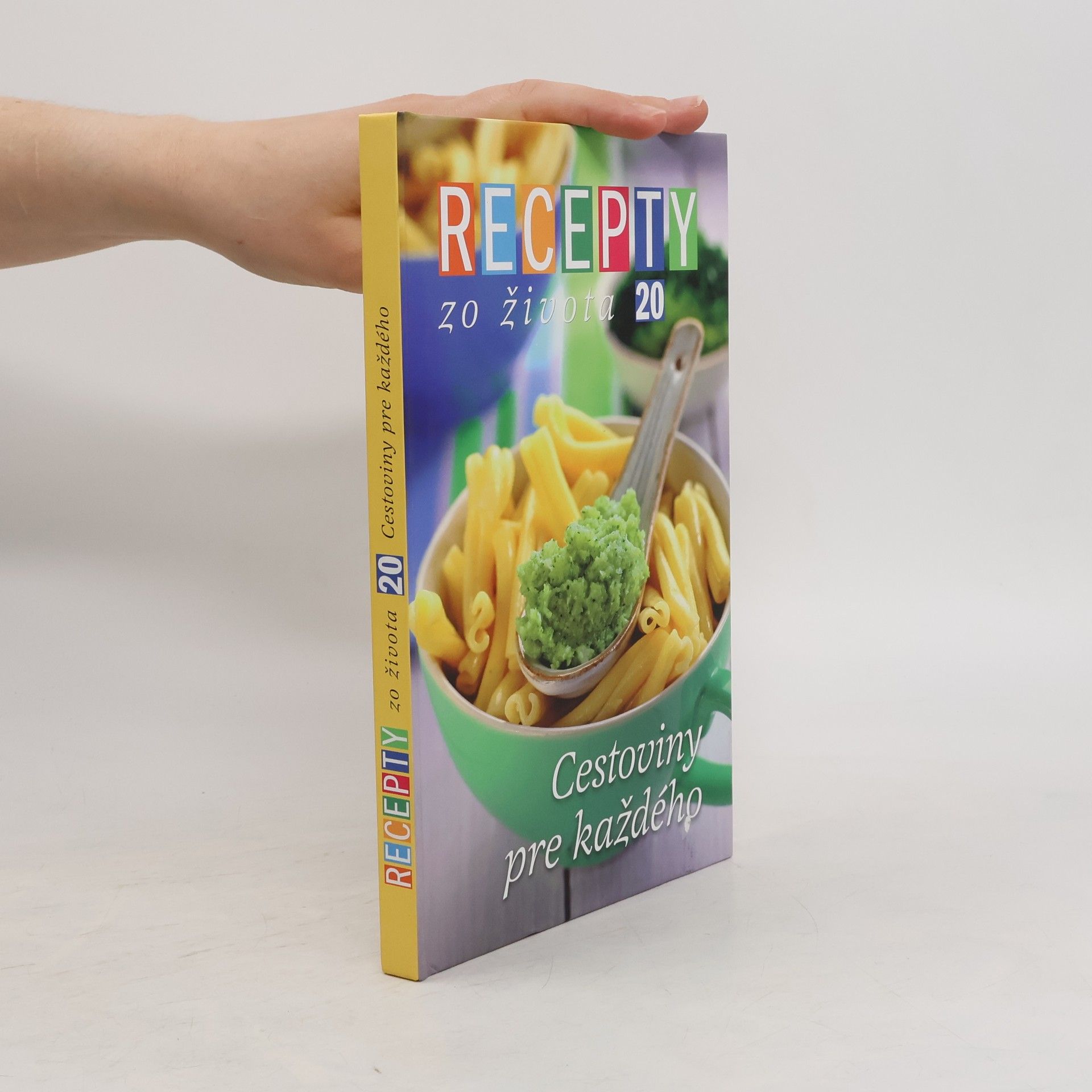 kolektiv Recepty zo života 20: Cestoviny pre každého