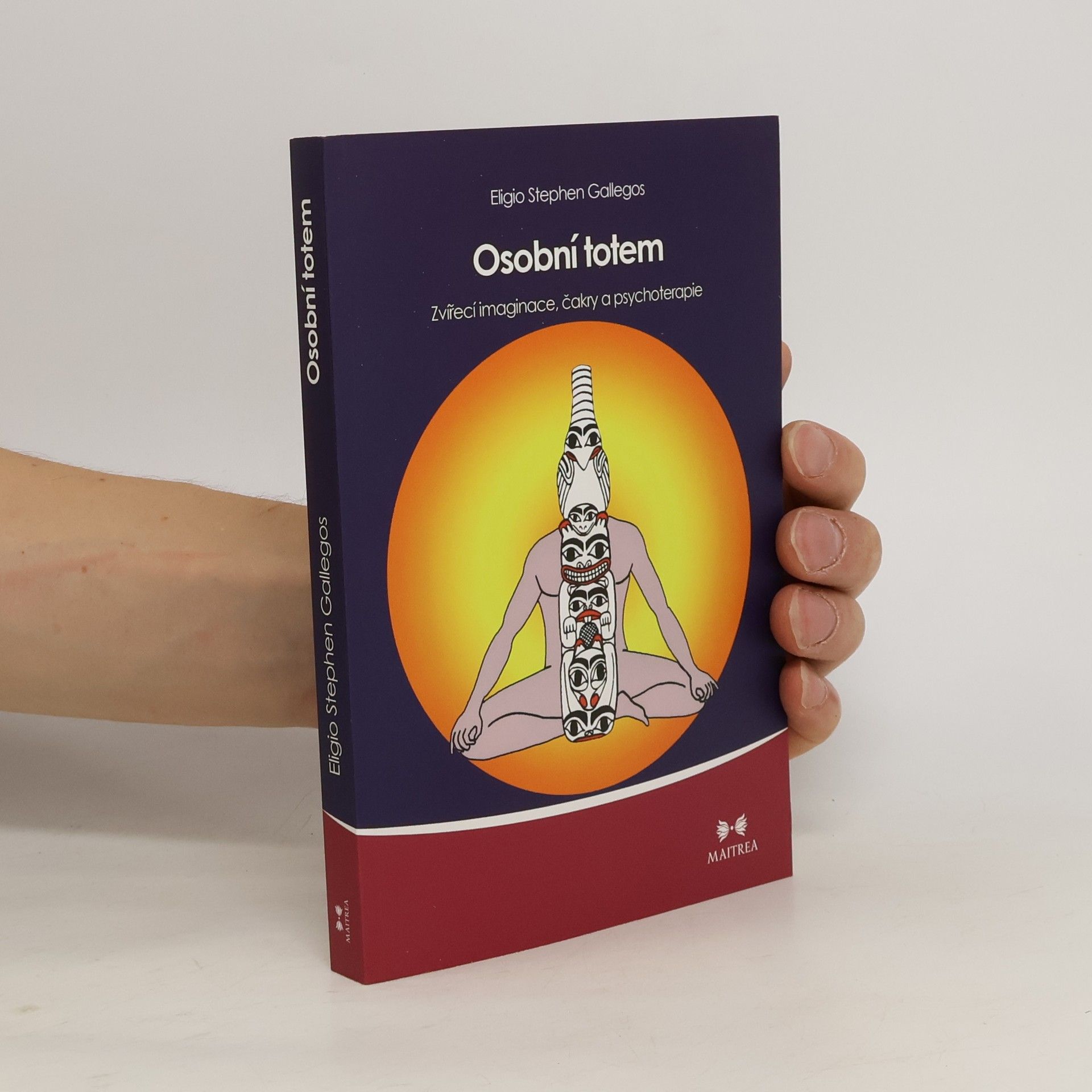 Eligio Stephen Gallegos Osobní totem. Zvířecí imaginace, čakry a psychoterapie