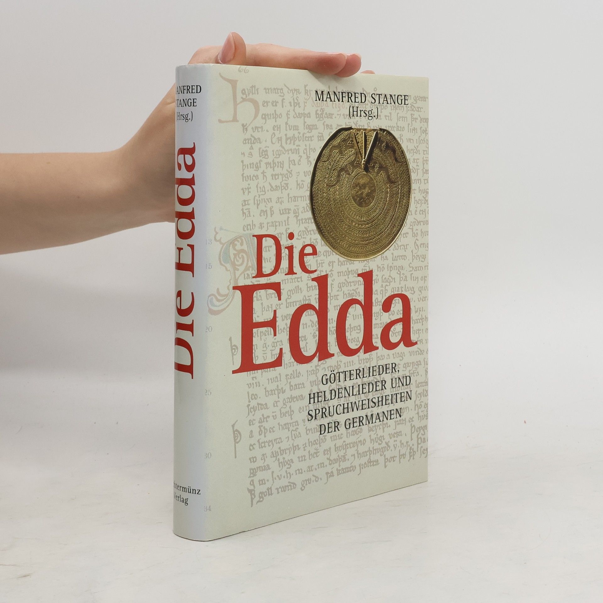 Manfred Stange Die Edda: Götterlieder, Heldenlieder und Spruchweisheiten der Germanen