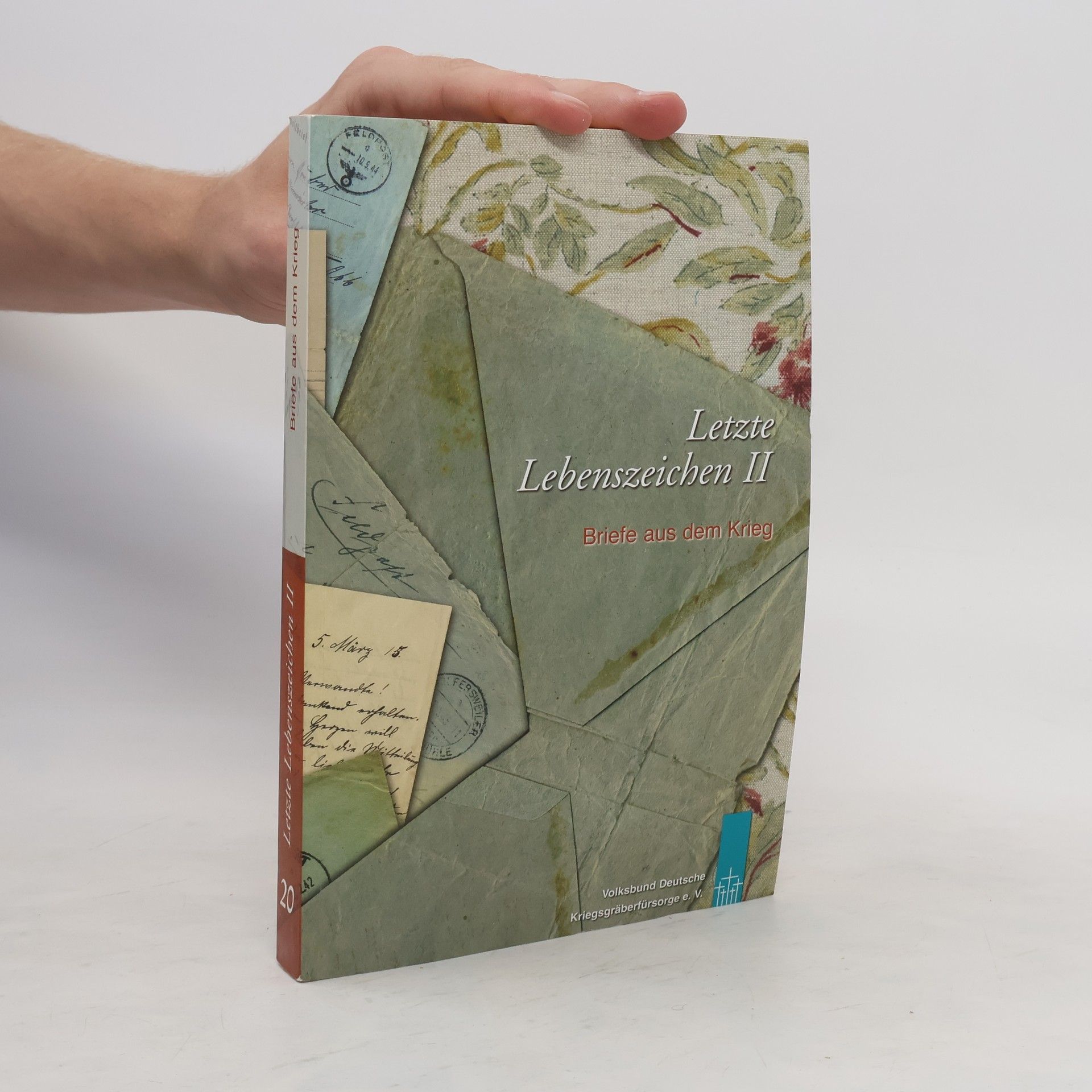 Autorenkollektiv Letzte Lebenszeichen II. Briefe aus dem Krieg