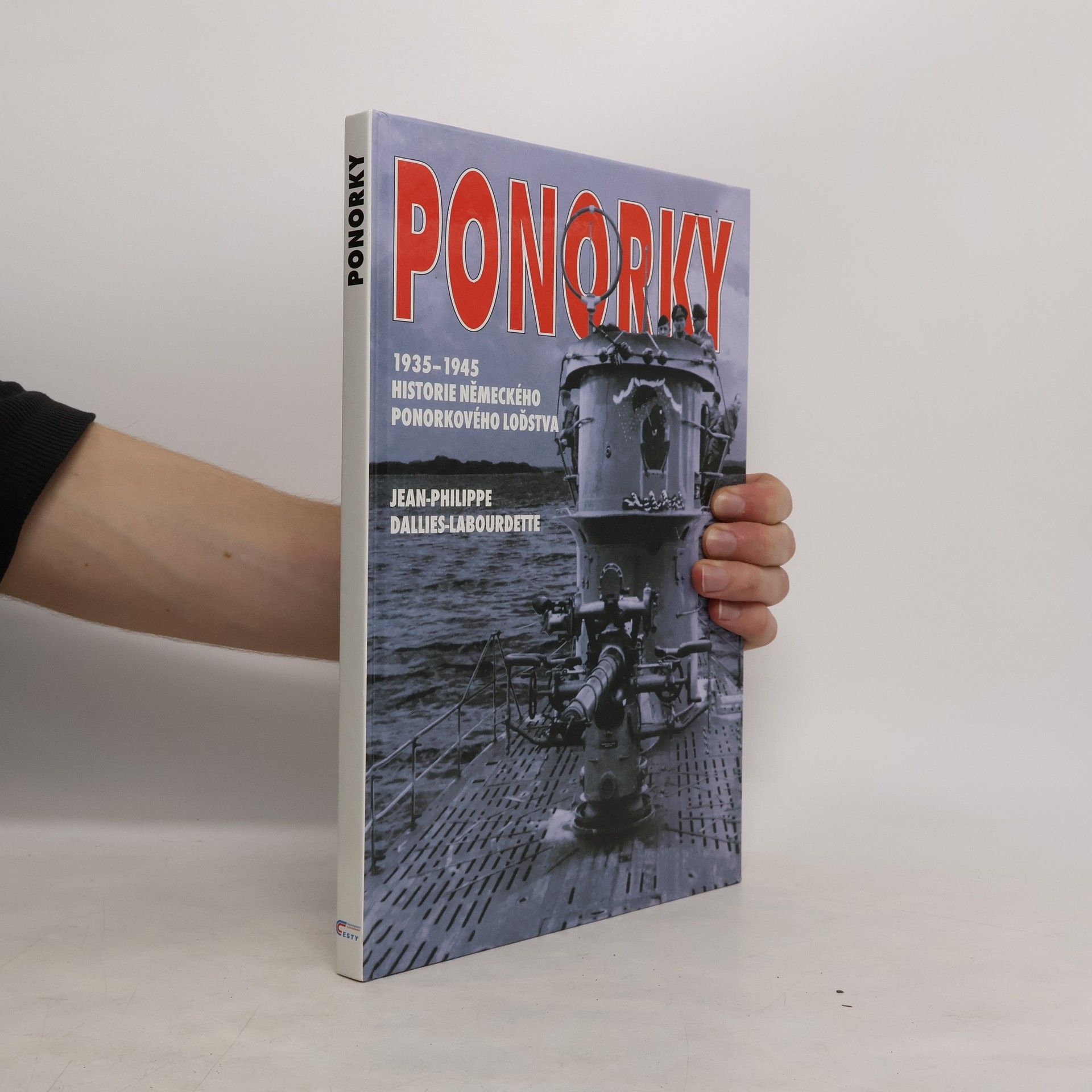 Autorenkollektiv Ponorky: Historie ponorek německého válečného loďstva v letech 1935-1945
