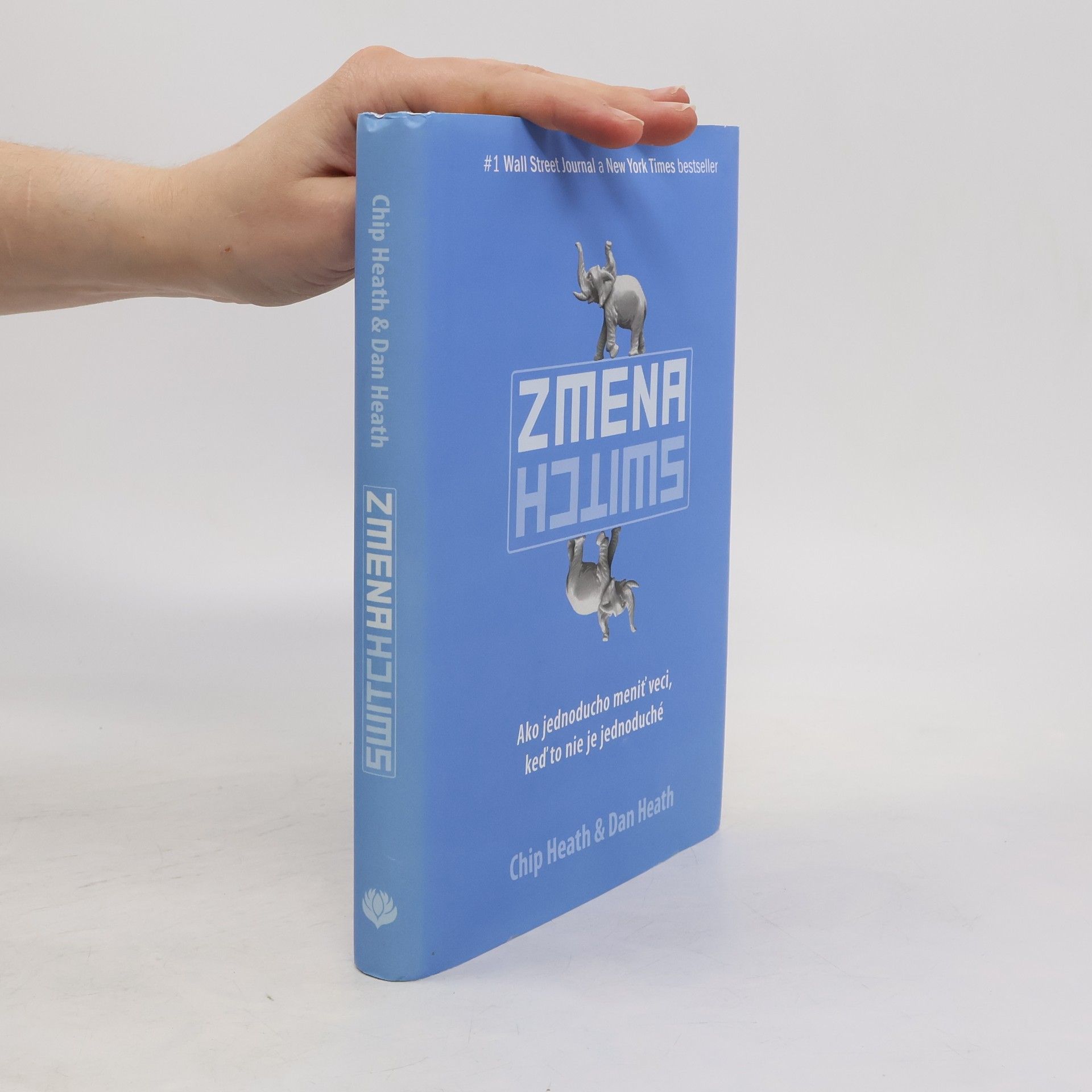 Chip Heath Zmena: Ako jednoducho meniť veci, keď to nie je jednoduché