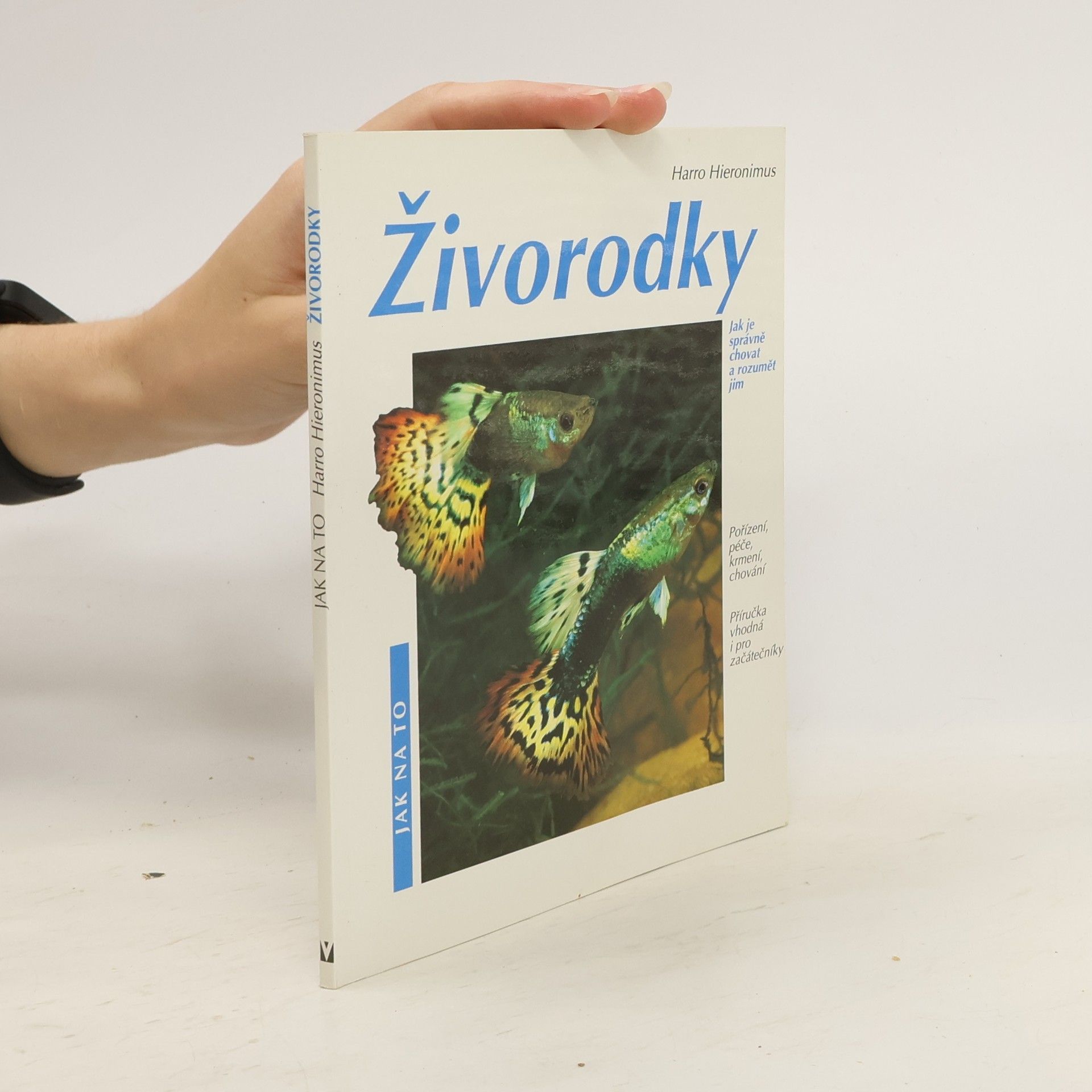 Harro Hieronimus Živorodky: Pořízení, péče, krmení, nemoci, chování : zvláštní část: chov