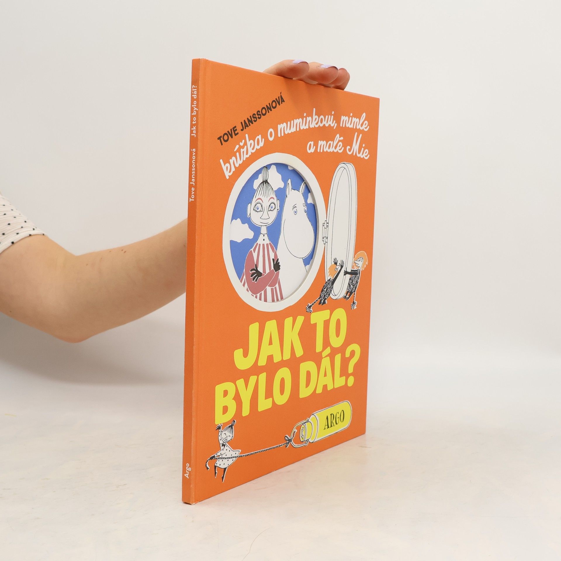 Tove Janssonová Jak to bylo dál? Knížka o muminkovi, mimle a malé Mie