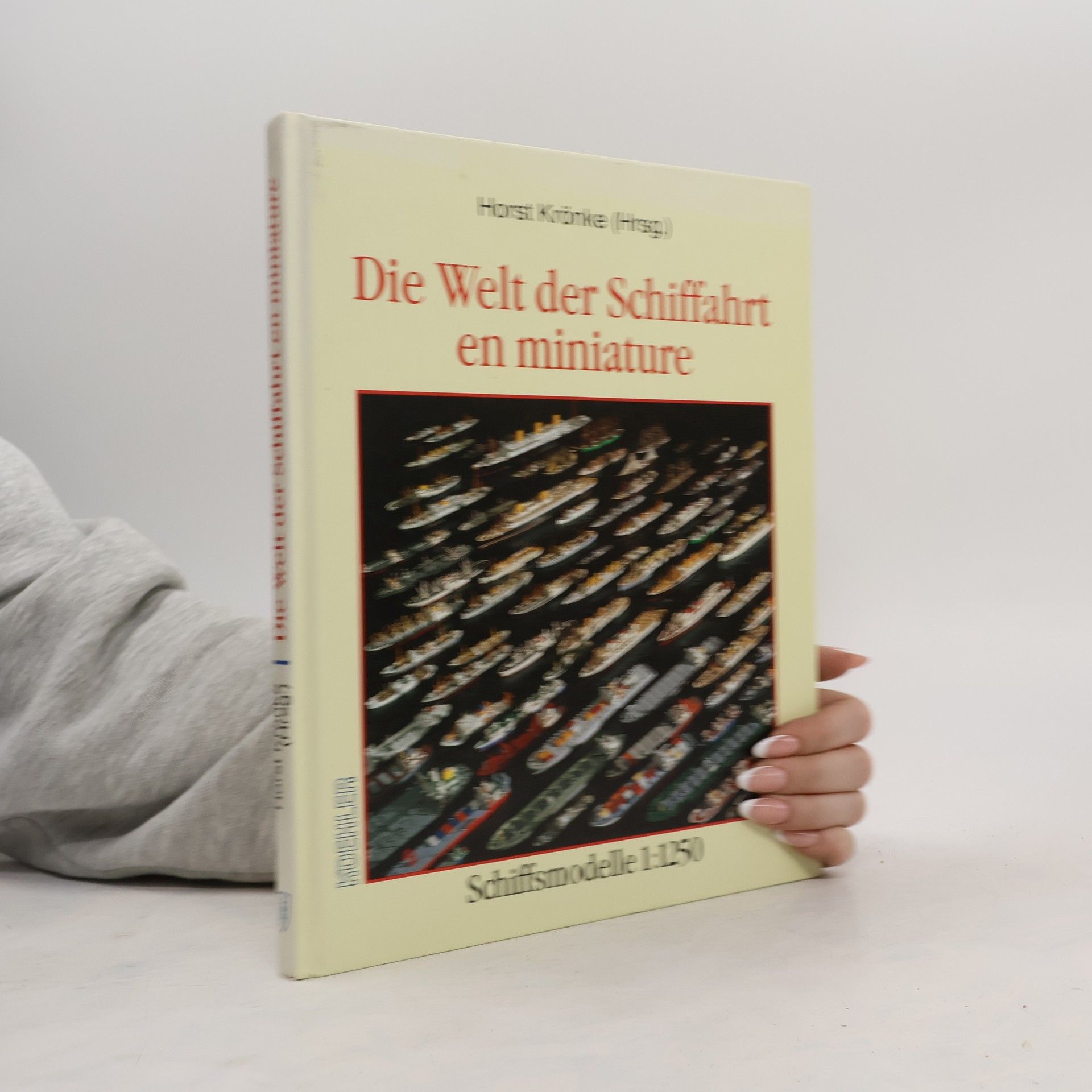 Horst Krönke Die Welt der Schiffahrt en miniature