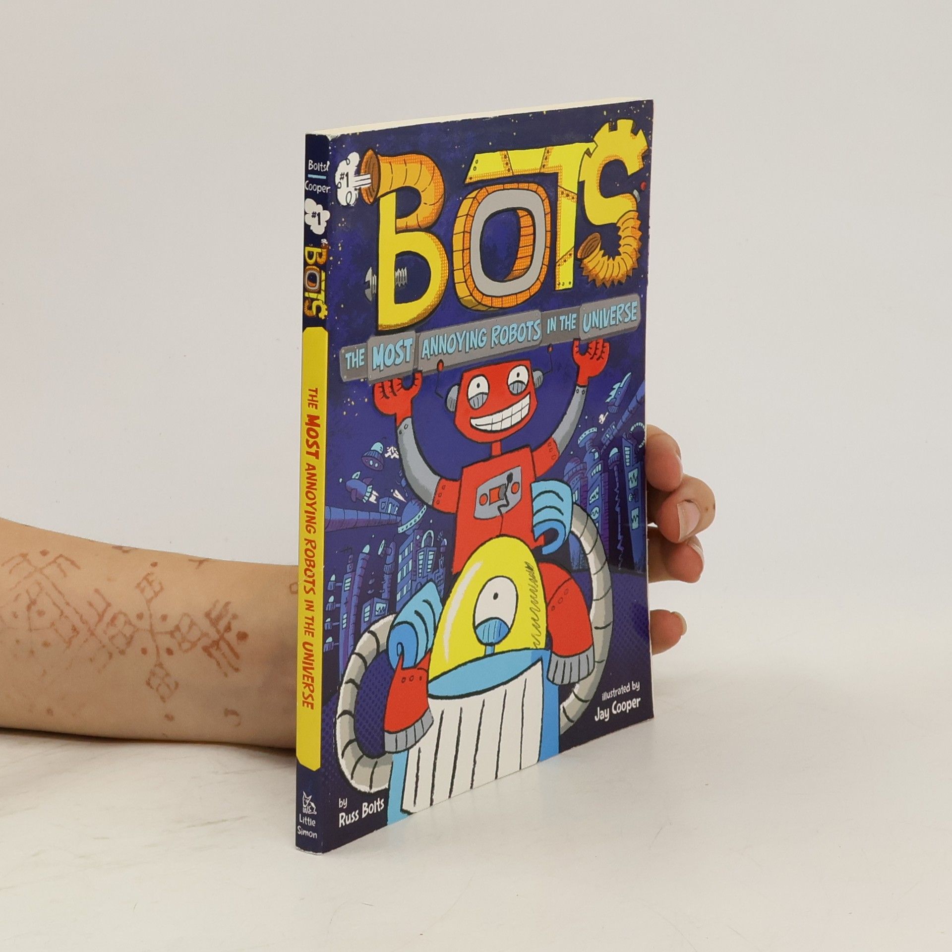 Russ Bolts The Most Annoying Robots in the Universe