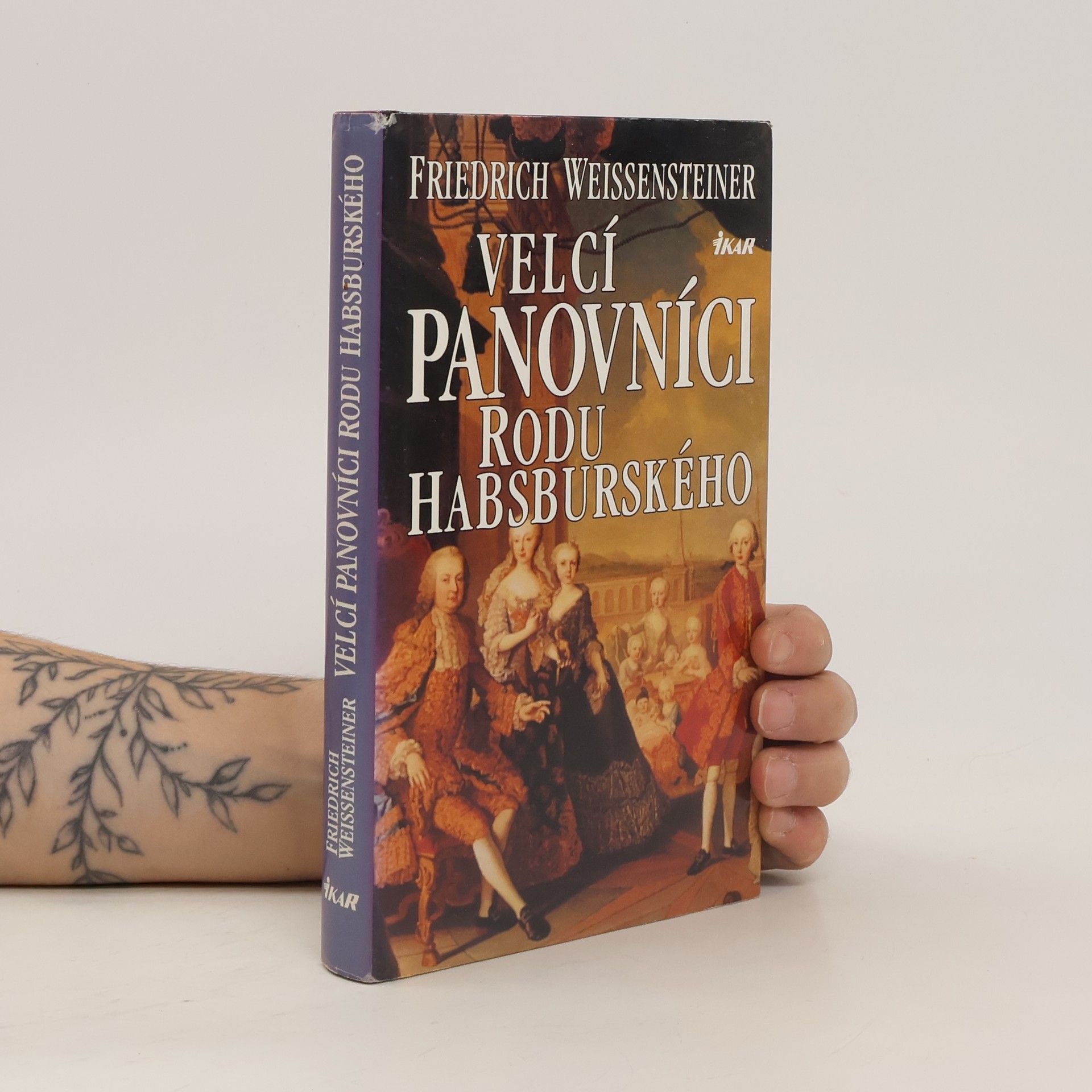 Friedrich Weissensteiner Velcí panovníci rodu Habsburského. 700 let evropské historie