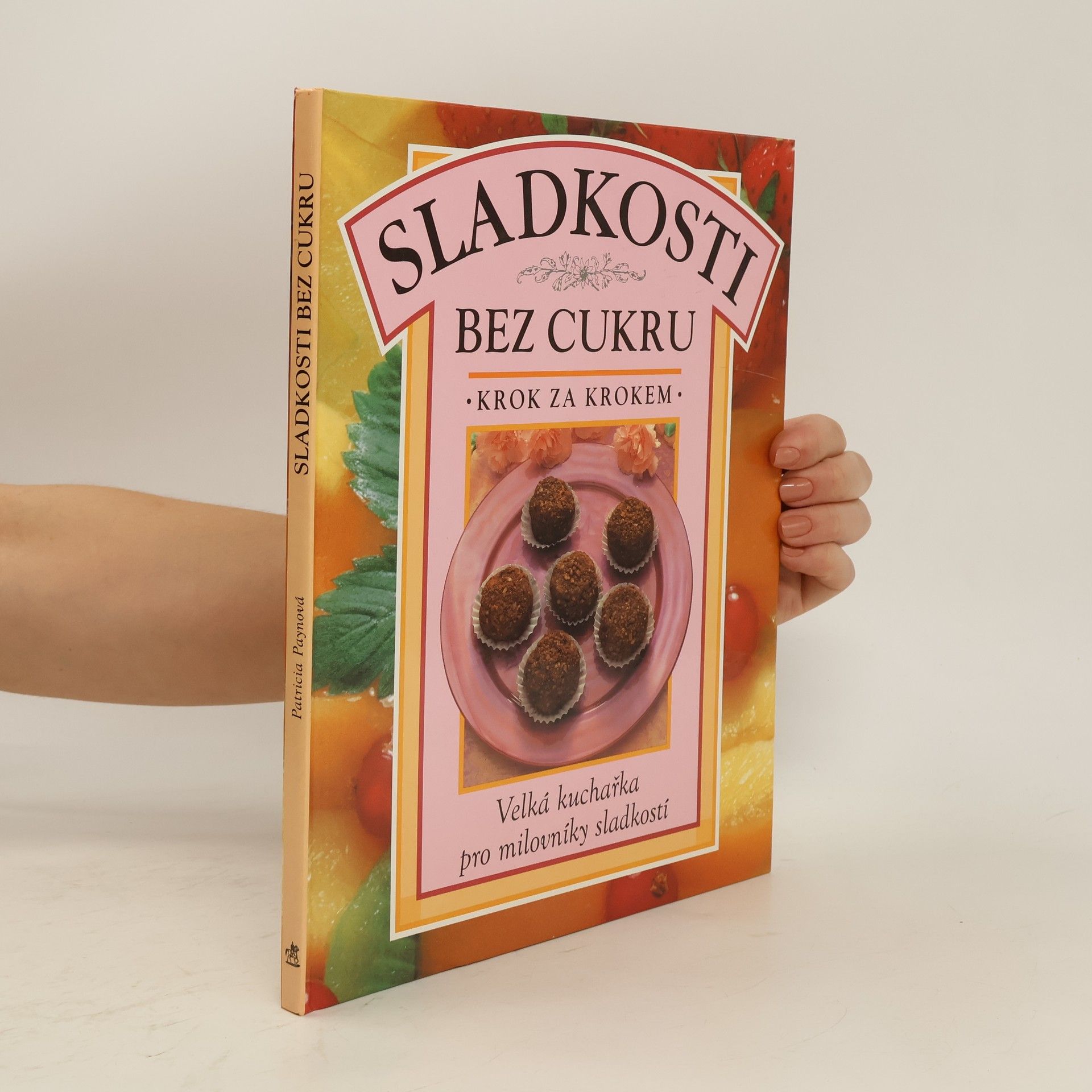 Patricia Payne Sladkosti bez cukru. Krok za krokem