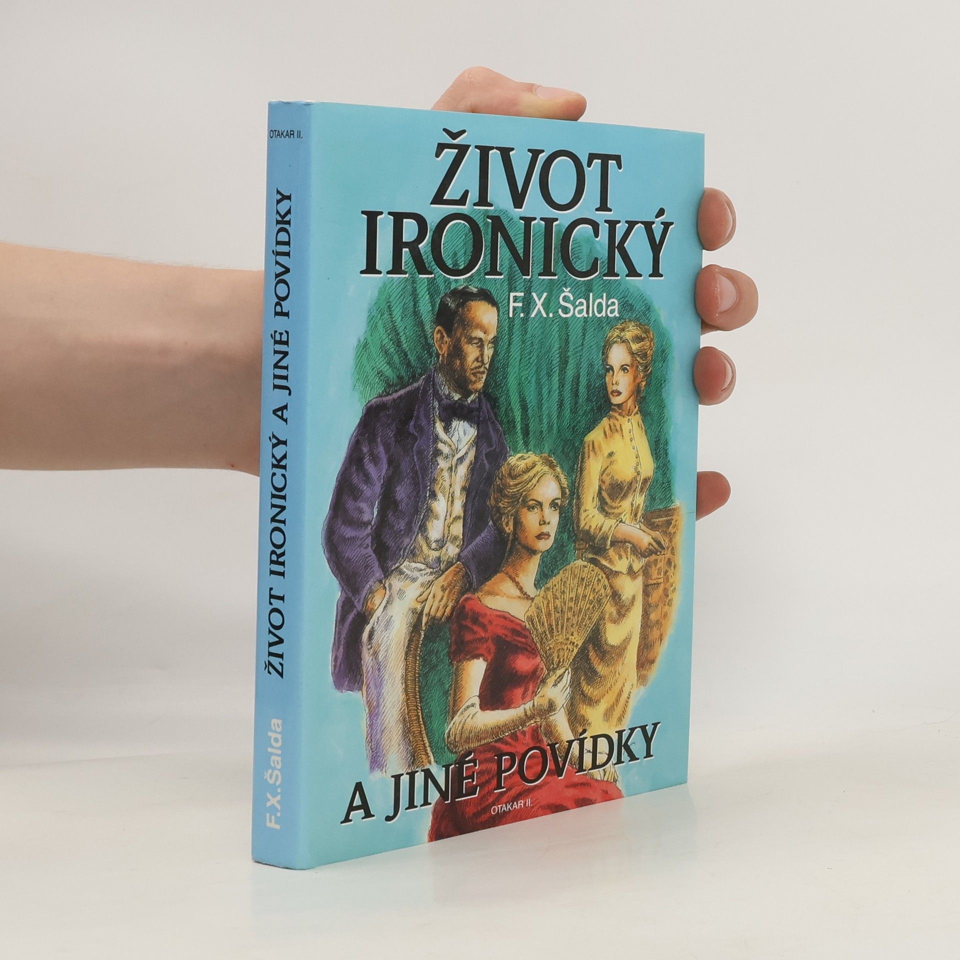 František Xaver Šalda Život ironický a jiné povídky
