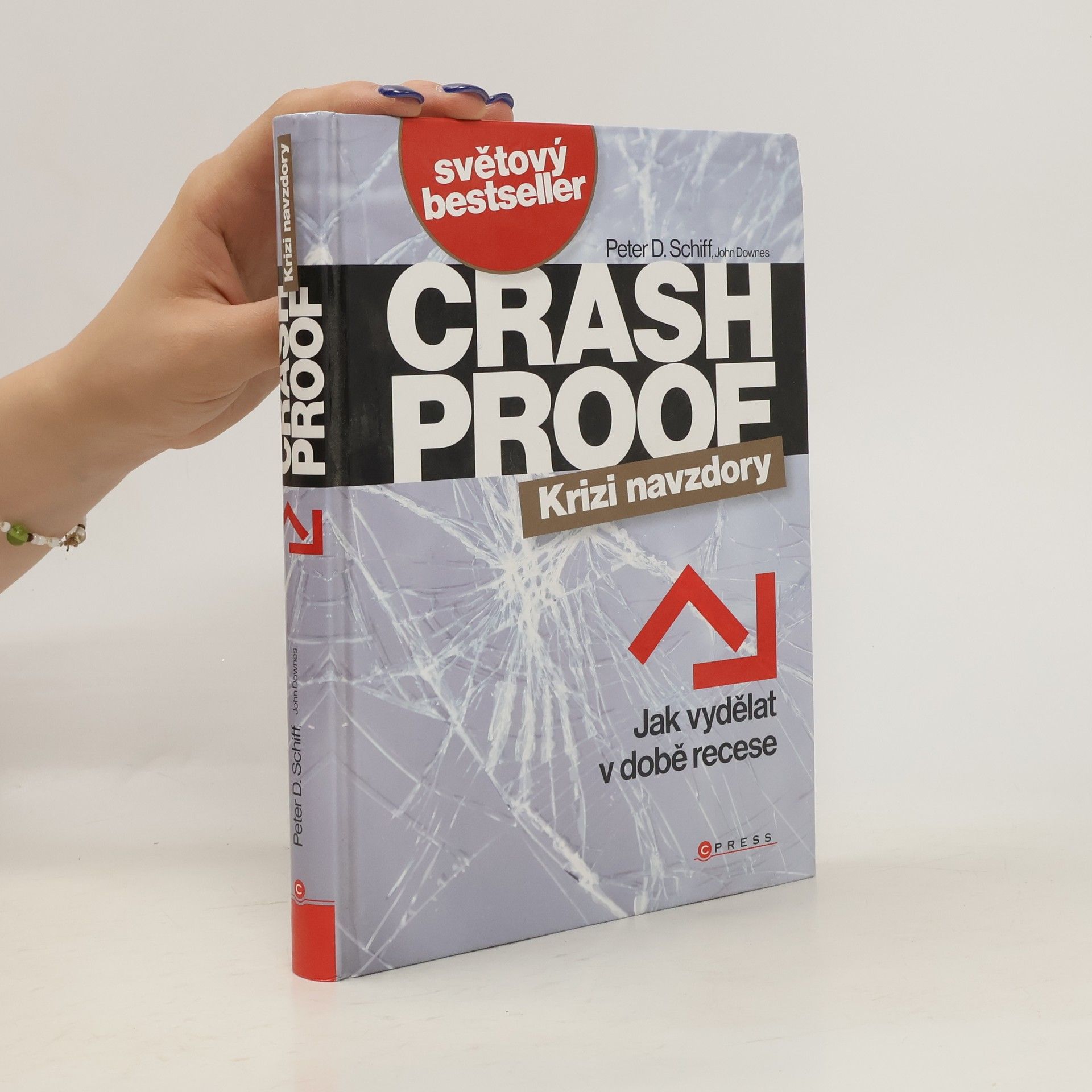 Peter Schiff Crash Proof-krizi navzdory: Jak vydělat v době recese
