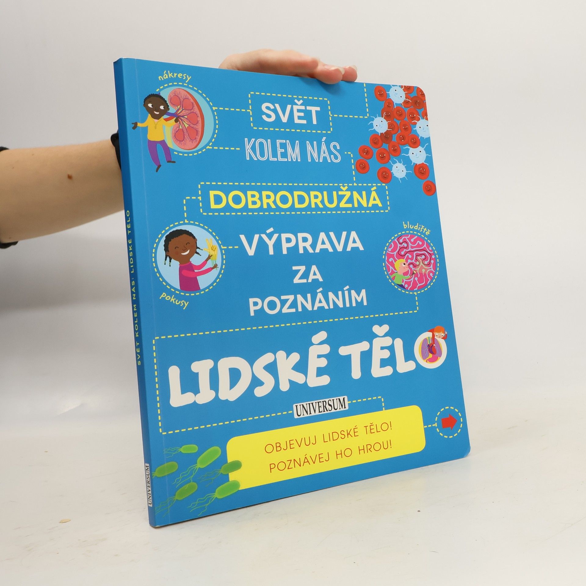 Anna Claybourne Svět kolem nás: Dobrodružná výprava za poznáním. Lidské tělo