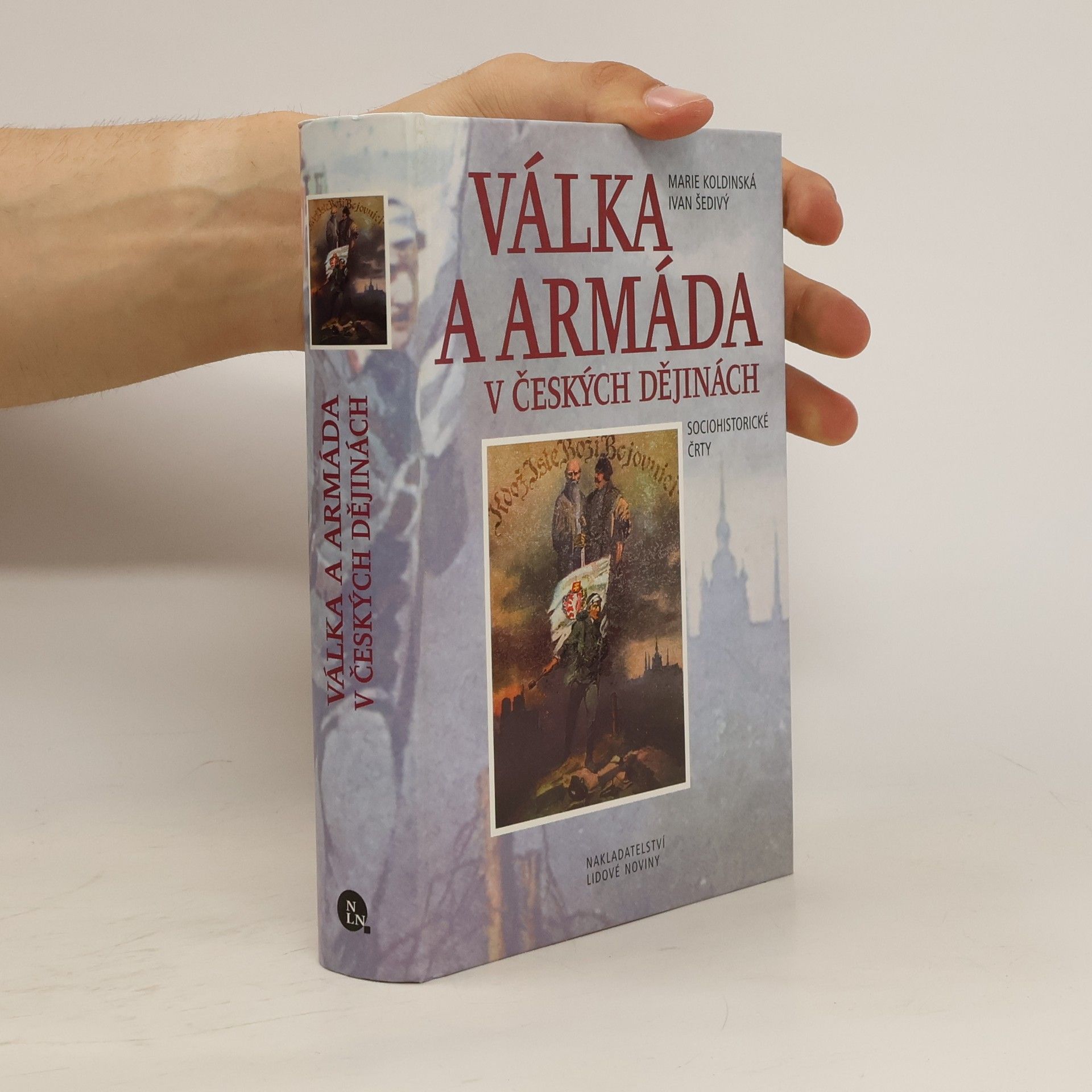 Marie Koldinská Válka a armáda v českých dějinách : sociohistorické črty