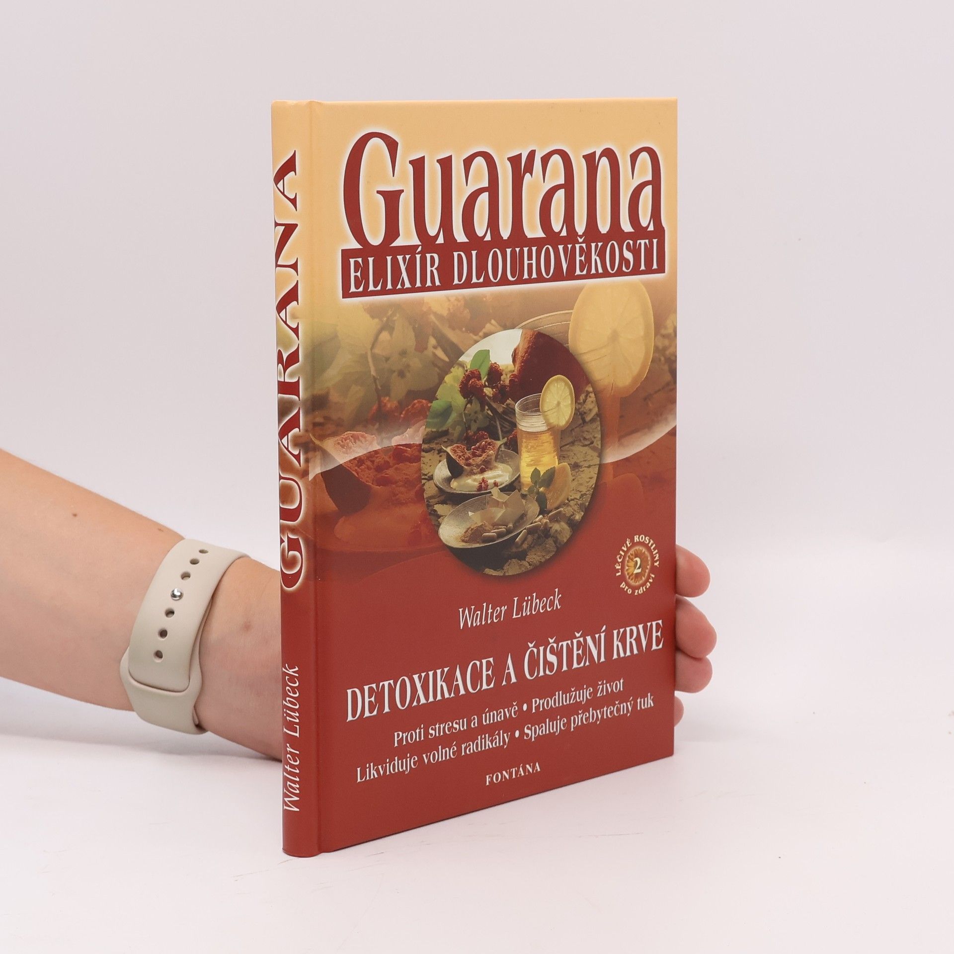 Walter Lübeck Guarana : elixír dlouhověkosti : detoxikace a čištění krve