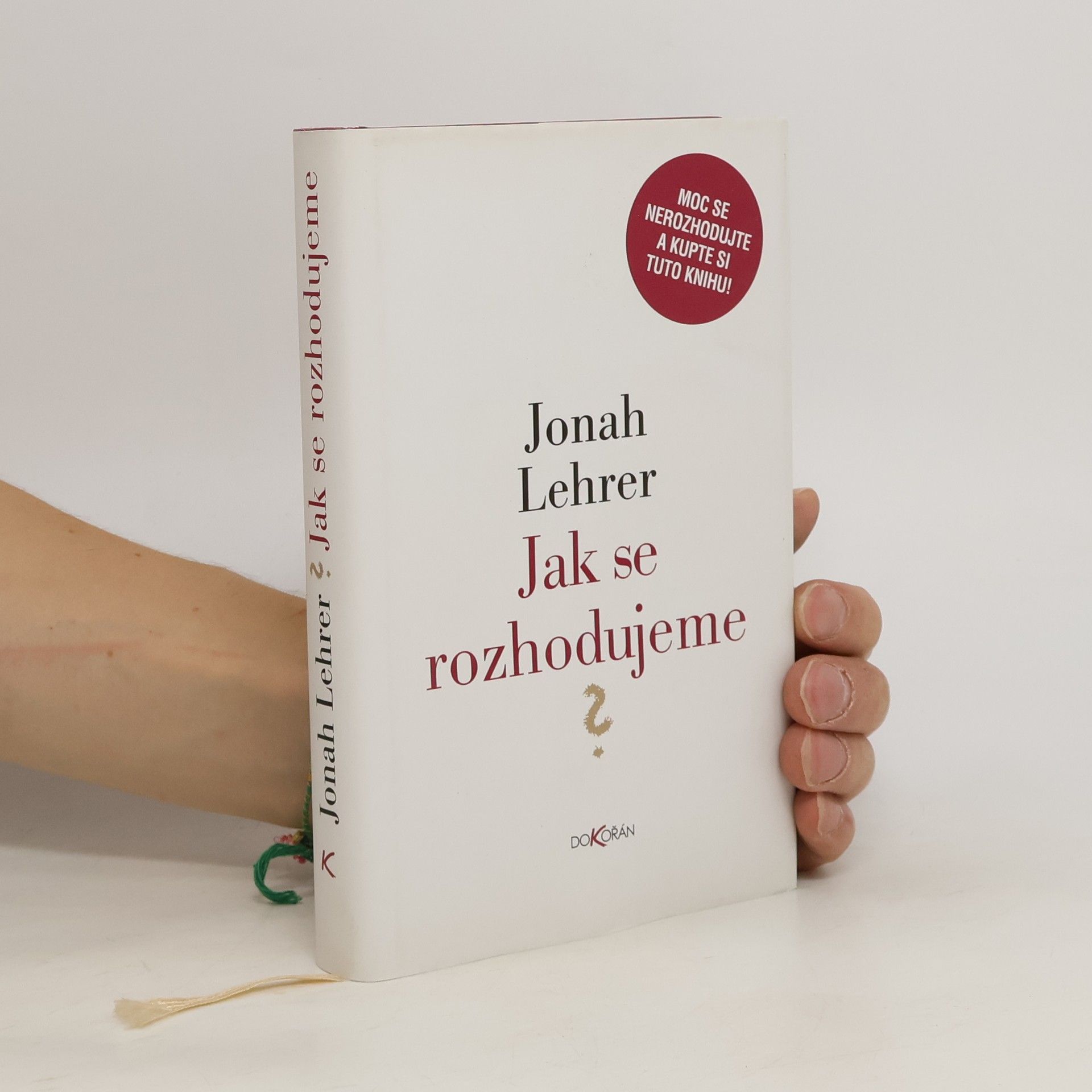 Jonah Lehrer Jak se rozhodujeme
