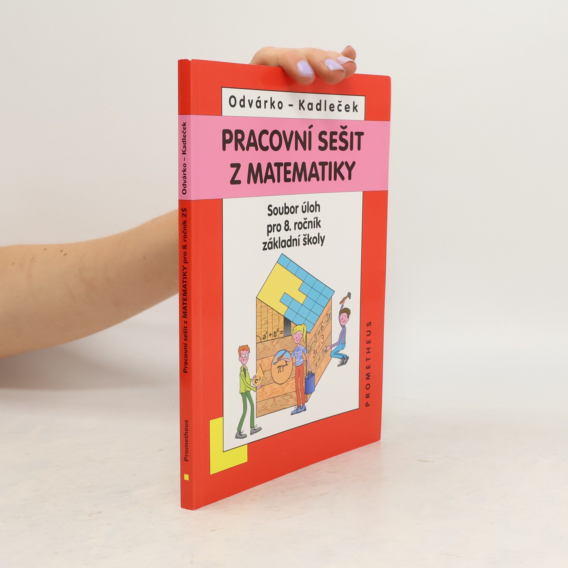 Oldřich Odvárko Pracovní sešit z matematiky : soubor úloh pro 8. ročník základní školy