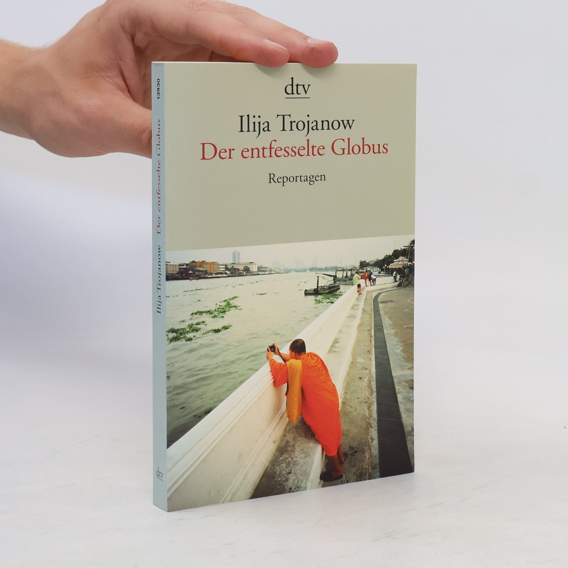 Ilija Trojanow Der entfesselte Globus