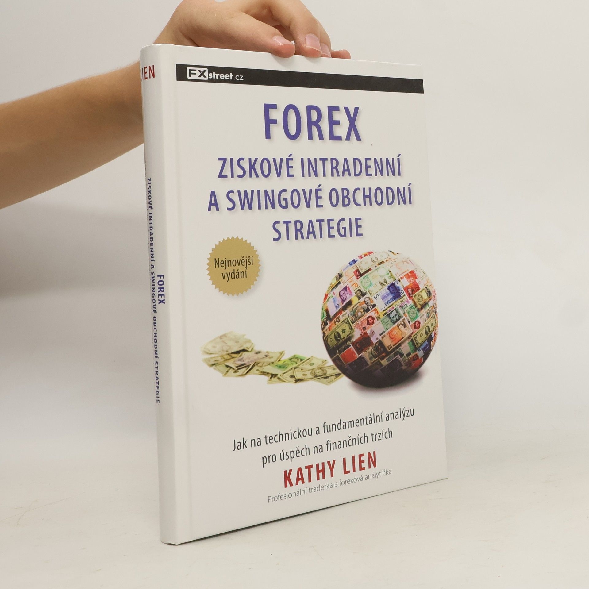 Kathy Lien Forex: Ziskové intradenní a swingové obchodní strategie: Jak na technickou a fundamentální analýzu pro úspěch na finančních trzích