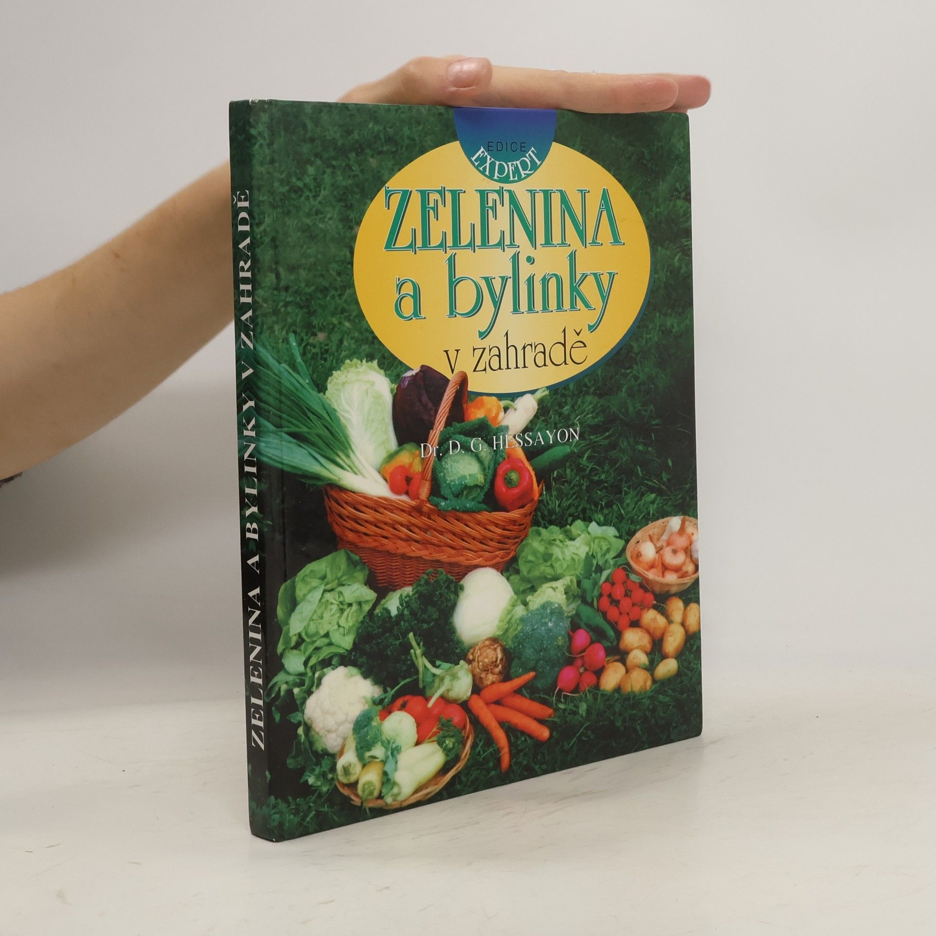 David Gerald Hessayon Zelenina a bylinky v zahradě