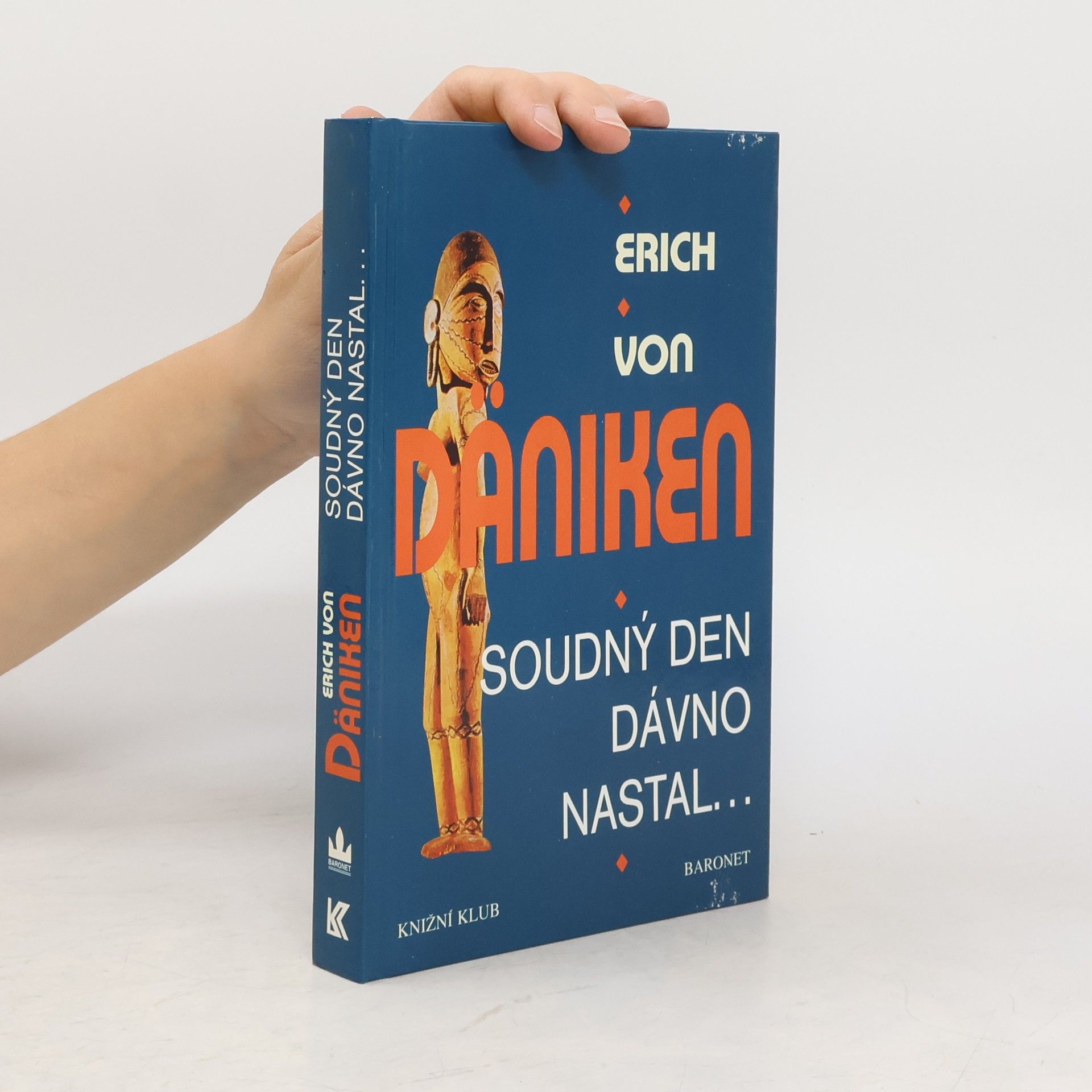 Erich von Däniken Soudný den dávno nastal. Očekávání Mesiáše a mimozemšťané