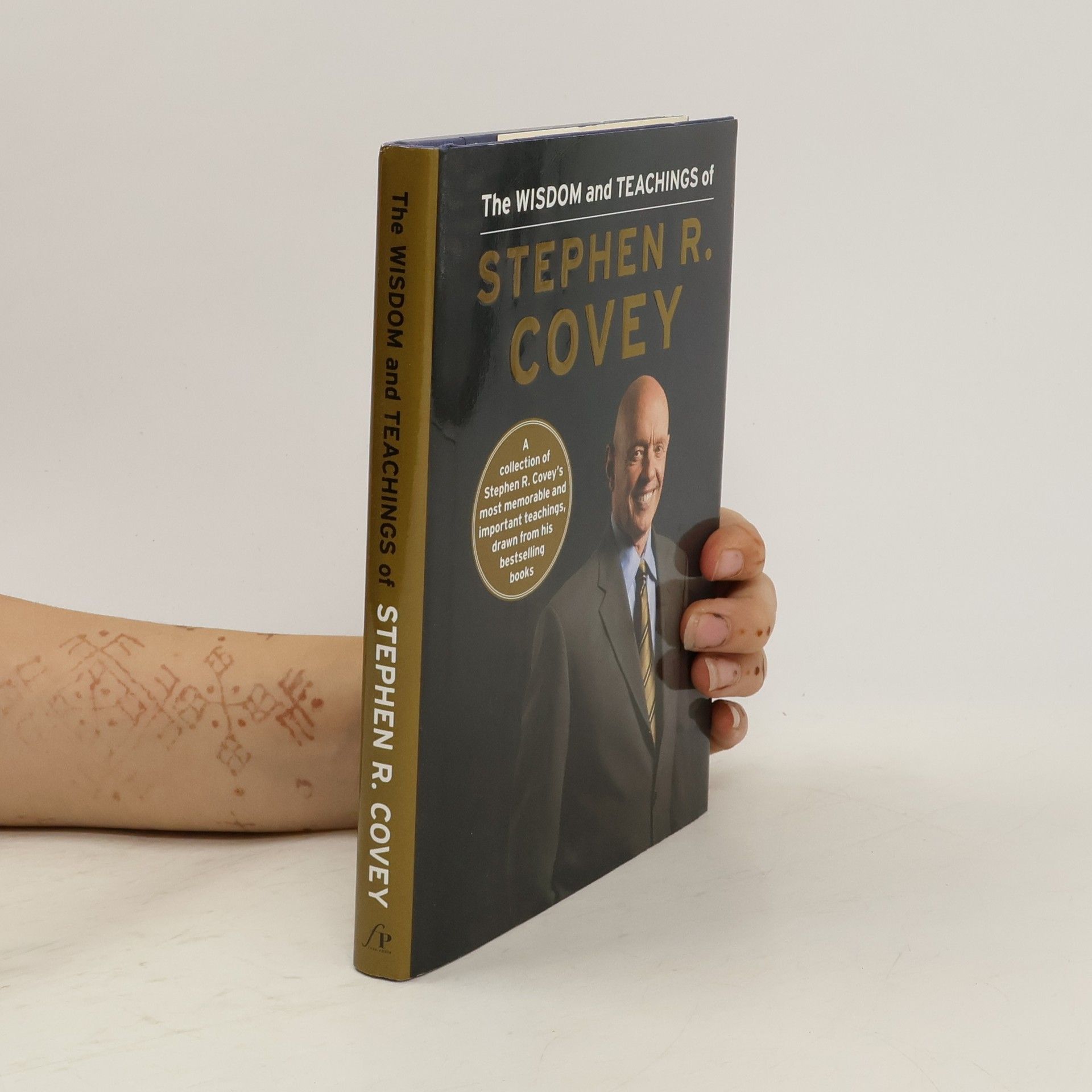 Stephen R. Covey The Wisdom and Teachings of Stephen R. Covey