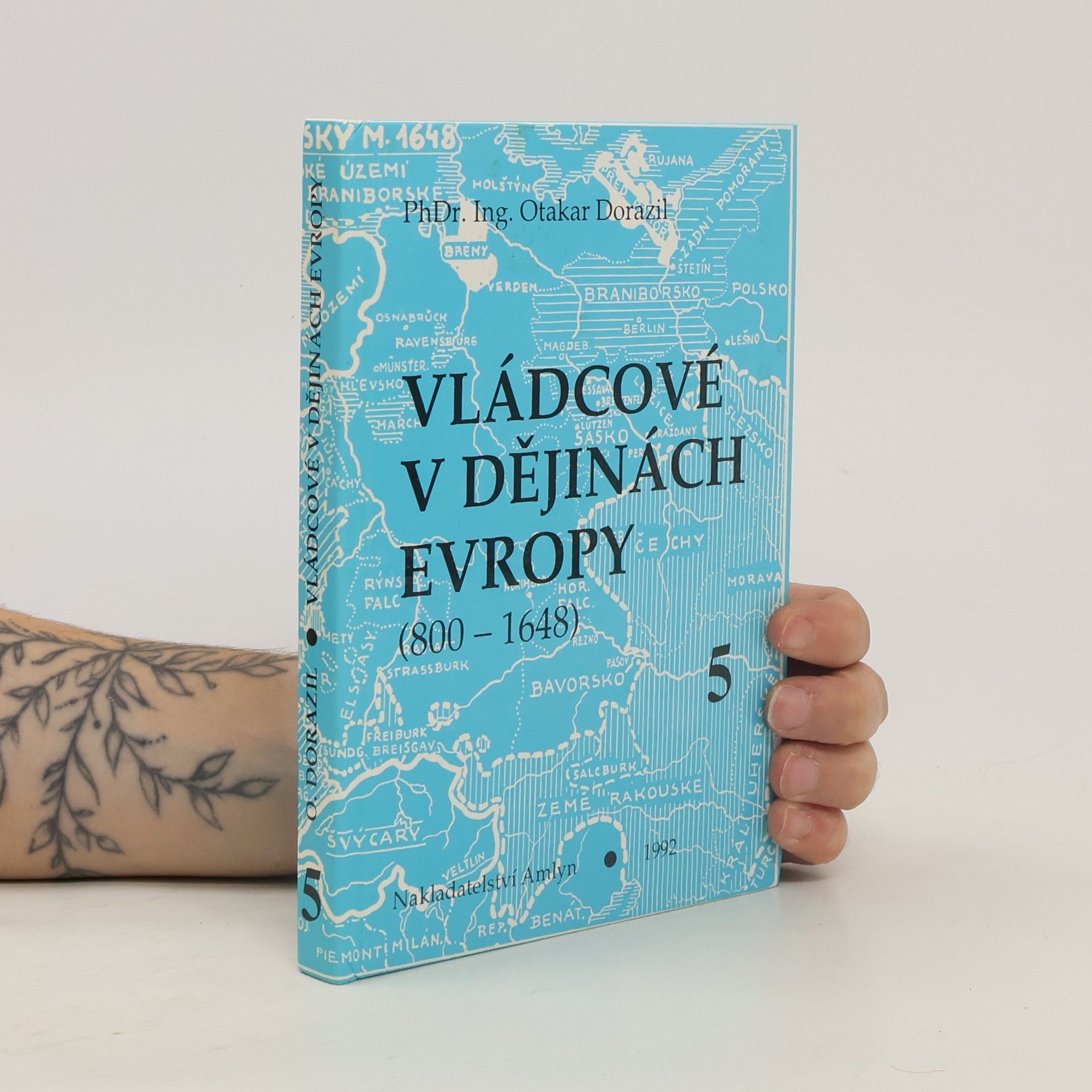 Otakar Dorazil Vládcové v dějinách Evropy 1-5
