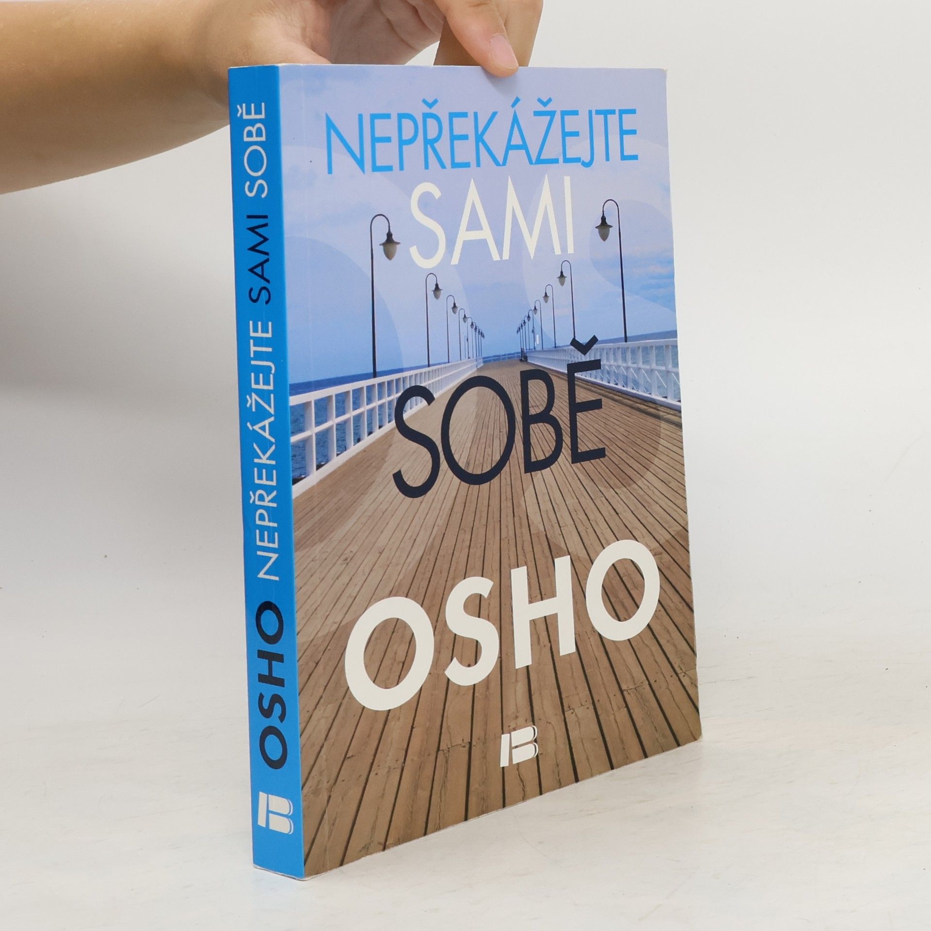 Osho Nepřekážejte sami sobě