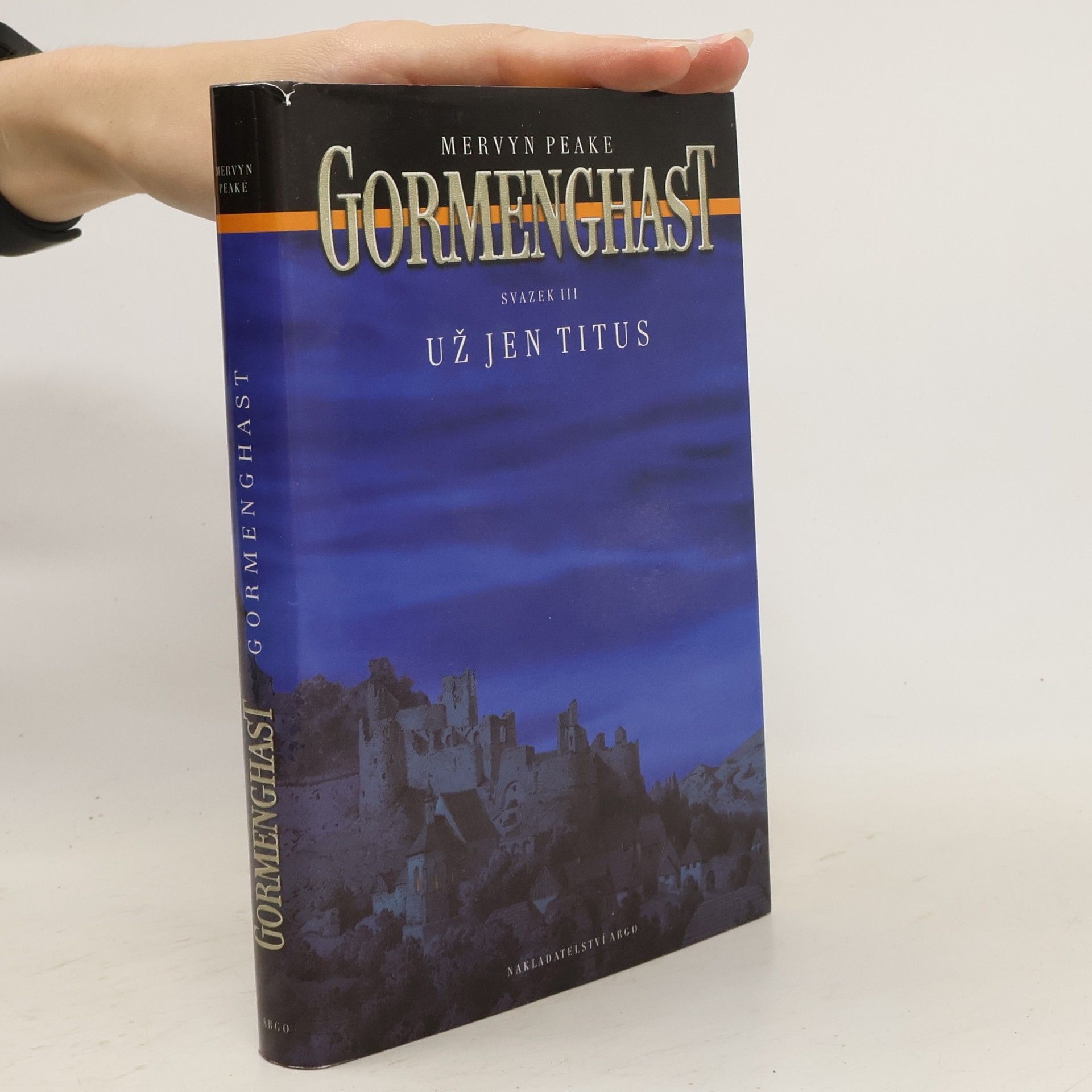 Mervyn Peake Gormenghast. Svazek III, Už jen Titus