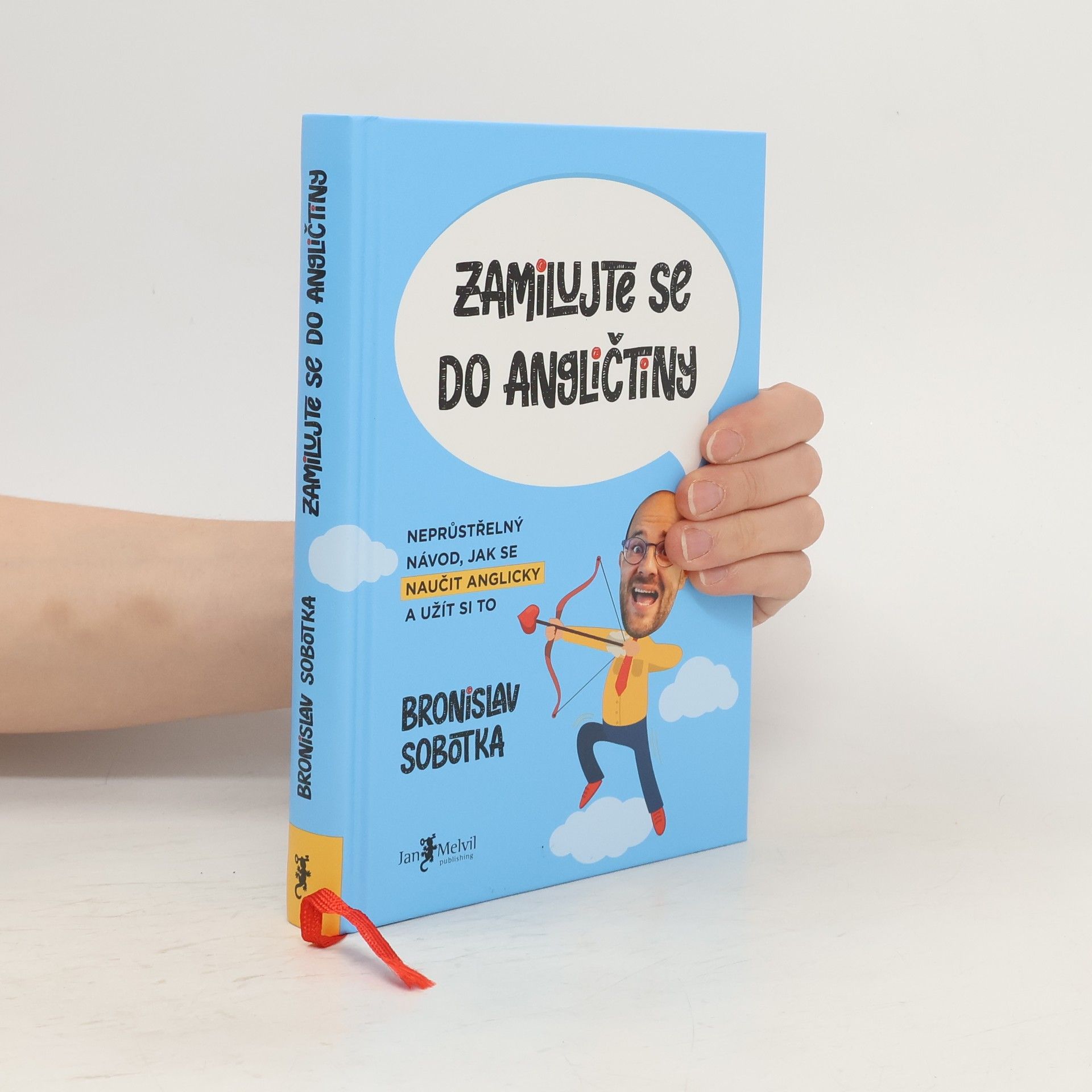 Bronislav Sobotka Zamilujte se do angličtiny. Neprůstřelný návod, jak se naučit anglicky a užít si to