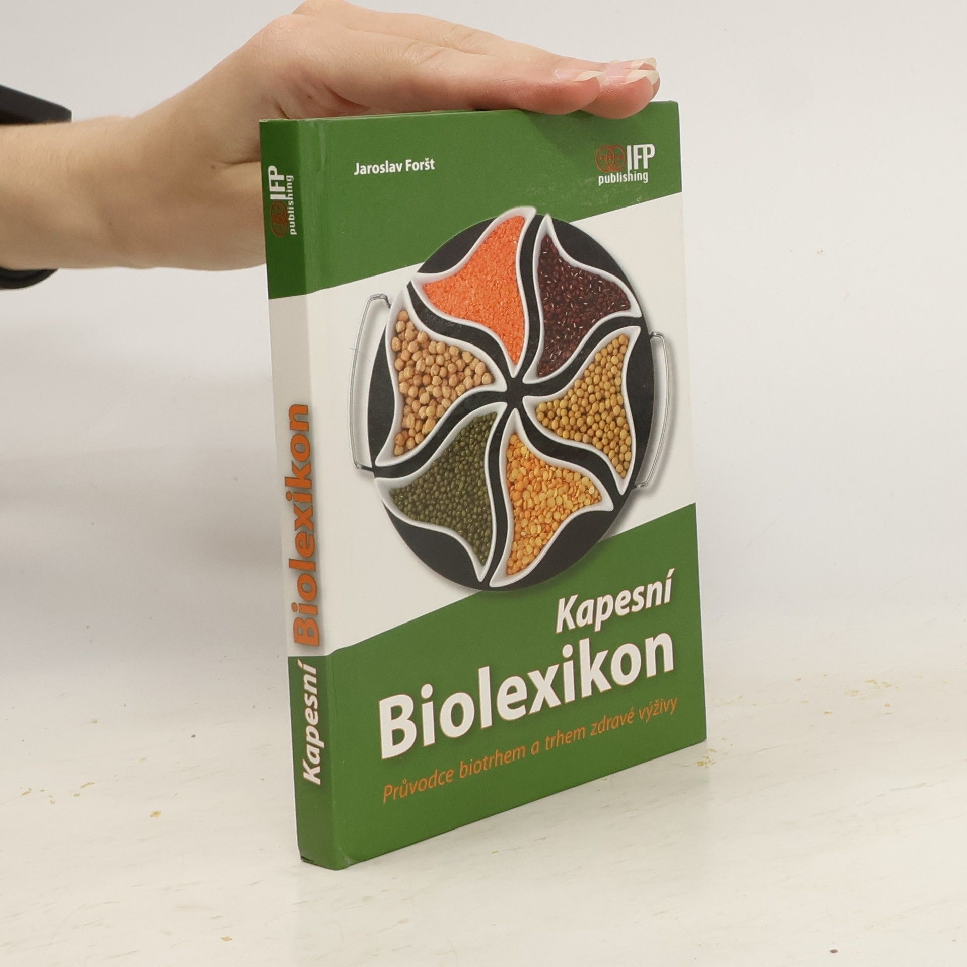 Jaroslav Foršt Kapesní biolexikon. Průvodce biotrhem a trhem zdravé výživy