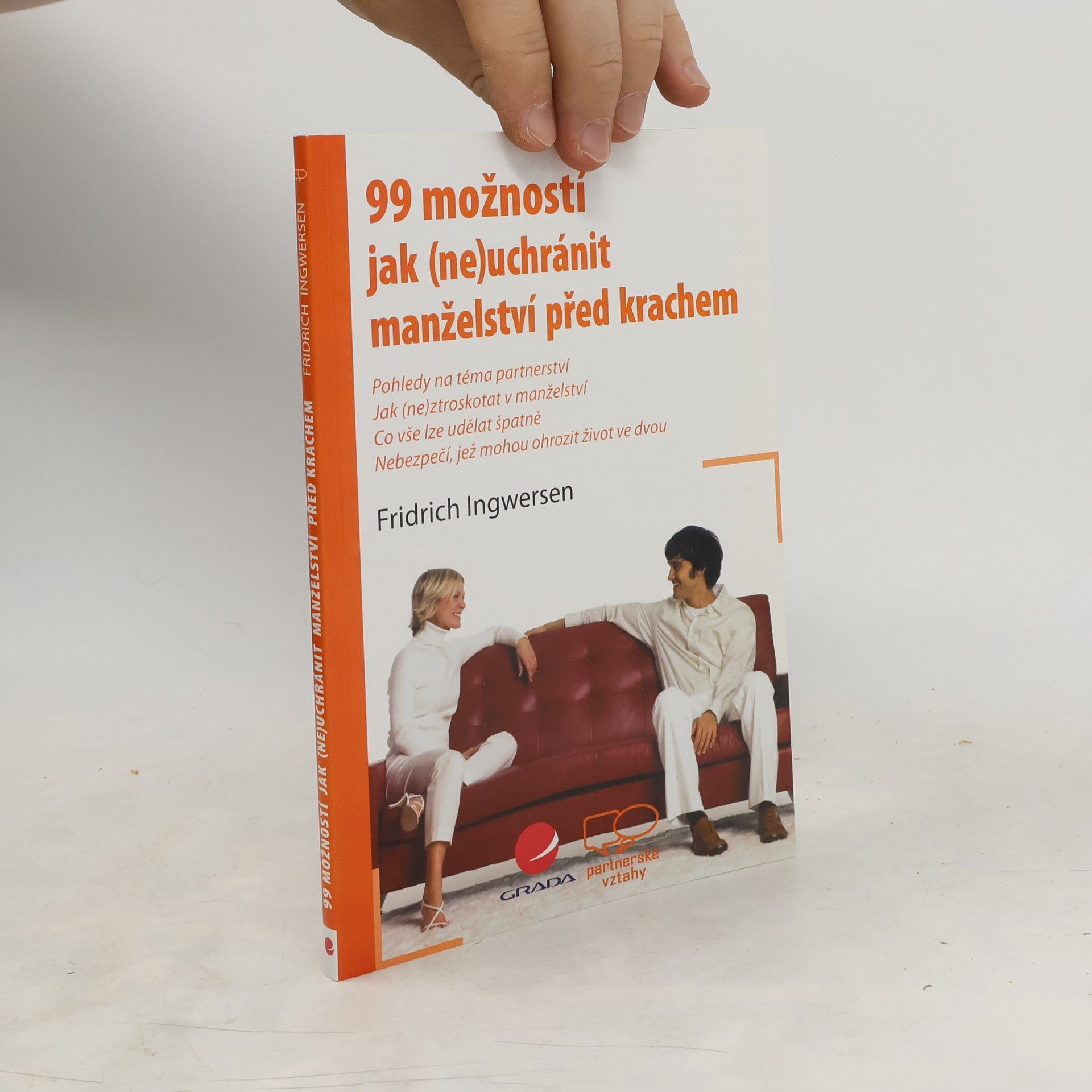 Fridrich Ingwersen 99 možností jak (ne)uchránit manželství před krachem
