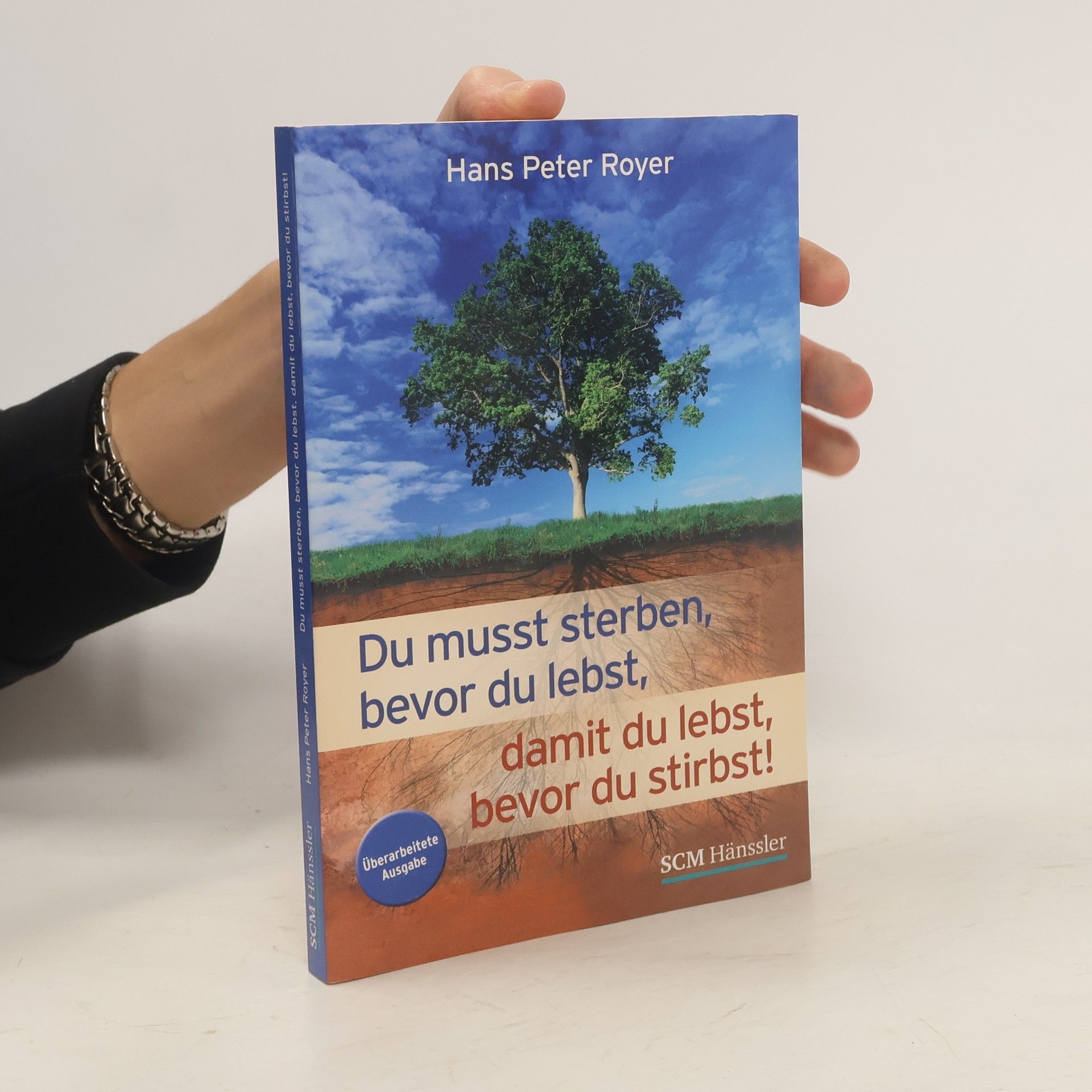 Hans Peter Royer Du musst sterben, bevor du lebst, damit du lebst, bevor du stirbst!