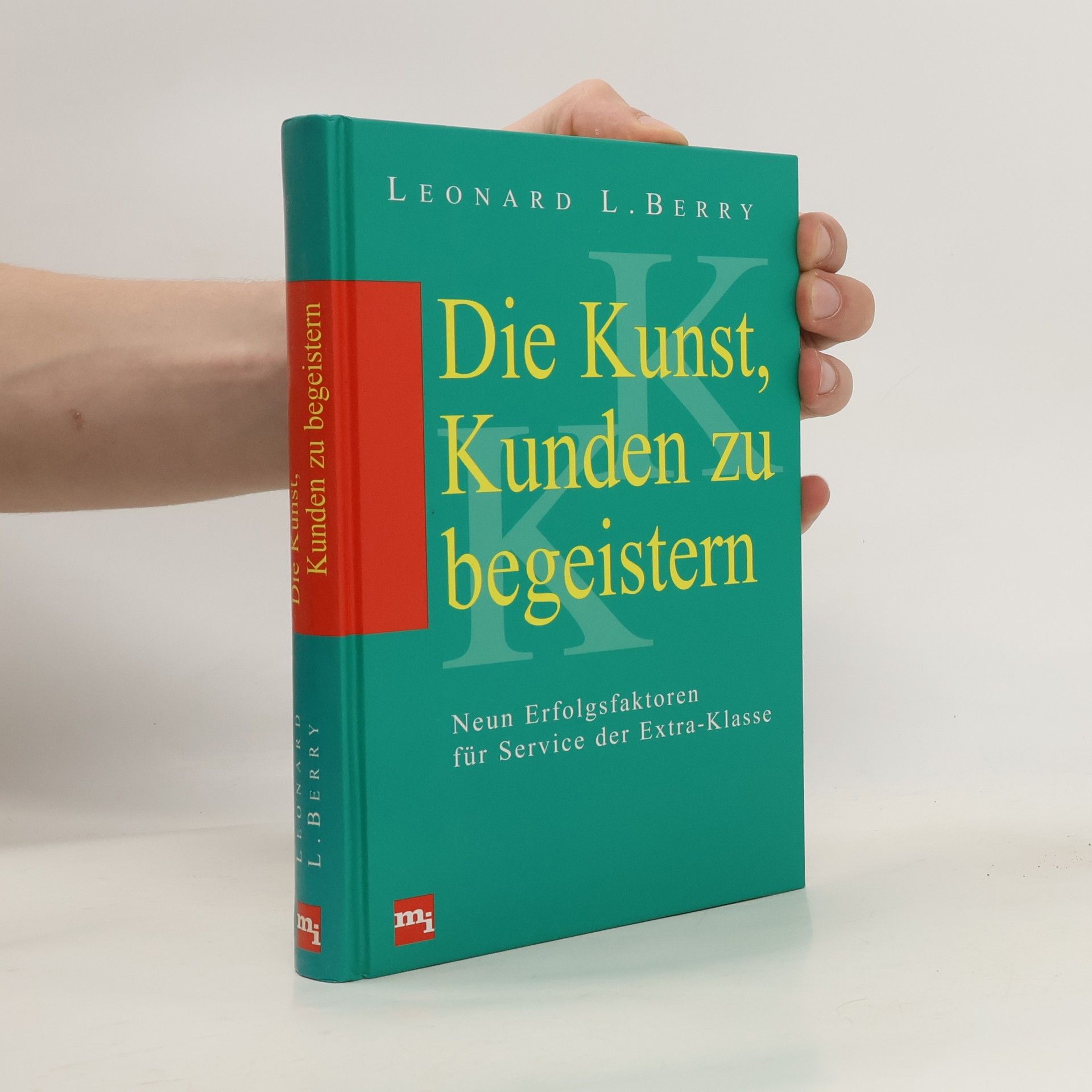 Leonard L. Berry Die Kunst, Kunden zu begeistern