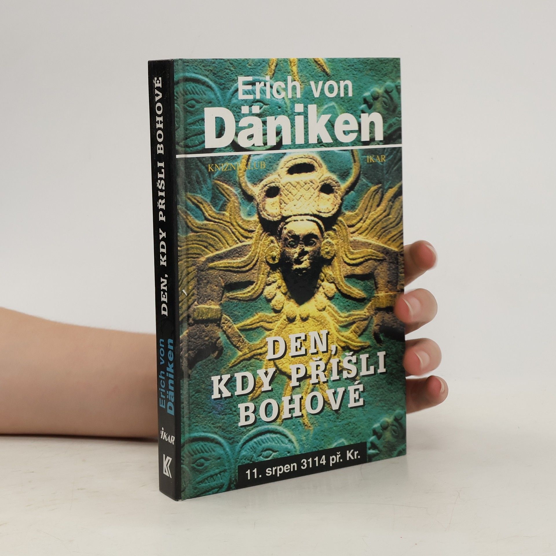 Erich von Däniken Den, kdy přišli bohové. 11. srpen 3114 př. Kr.