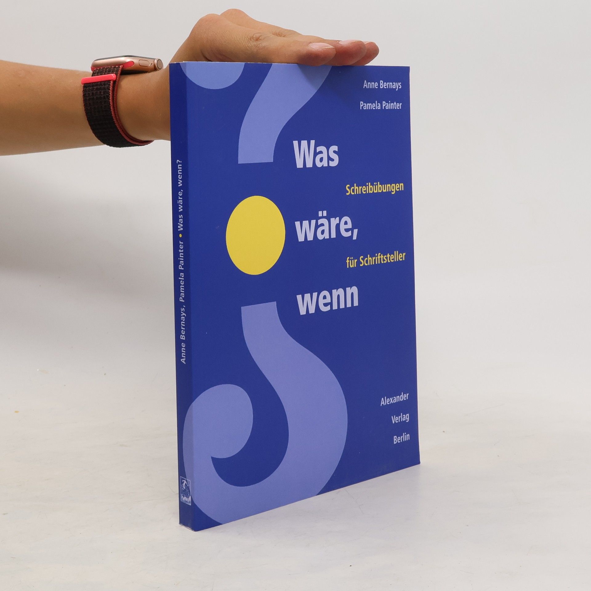 Anne Bernays Was wäre, wenn?