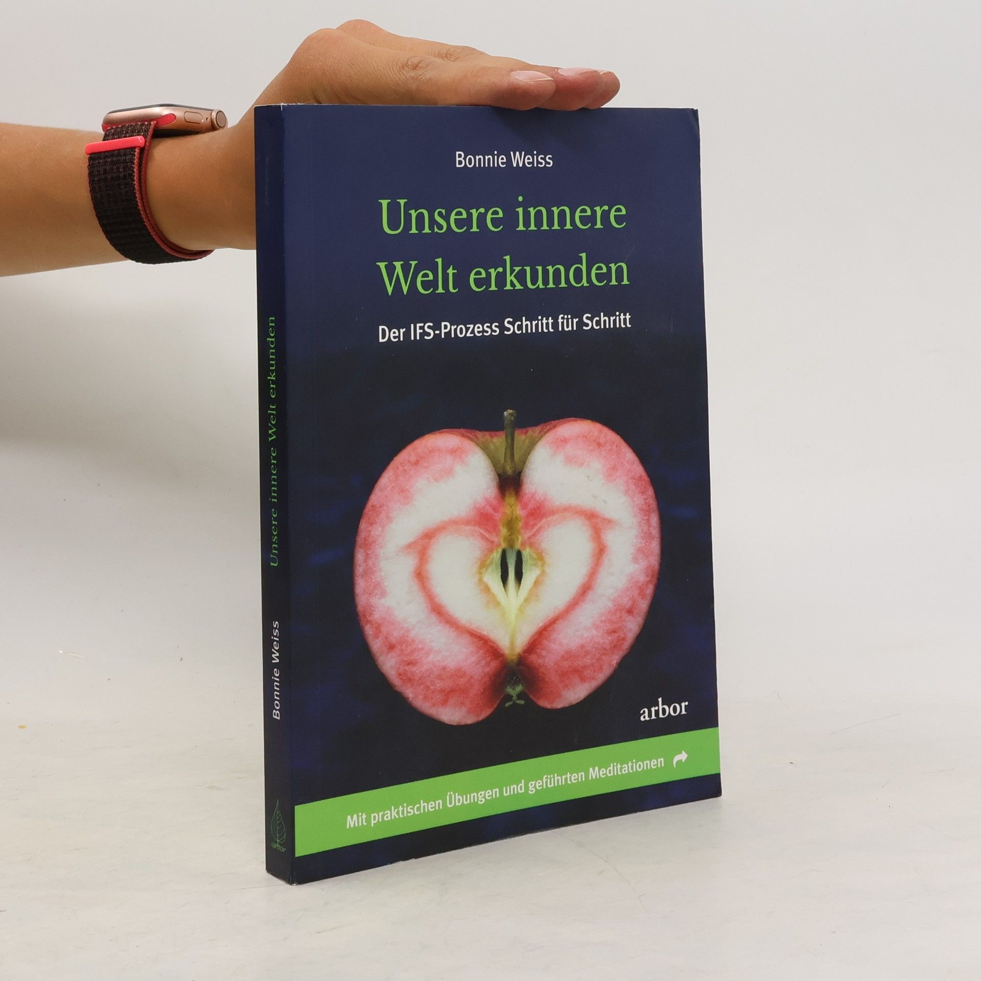 Bonnie Weiss Unsere innere Welt erkunden. Der IFS-Prozess Schritt für Schritt. Mit praktischen Übungen und geführten Meditationen