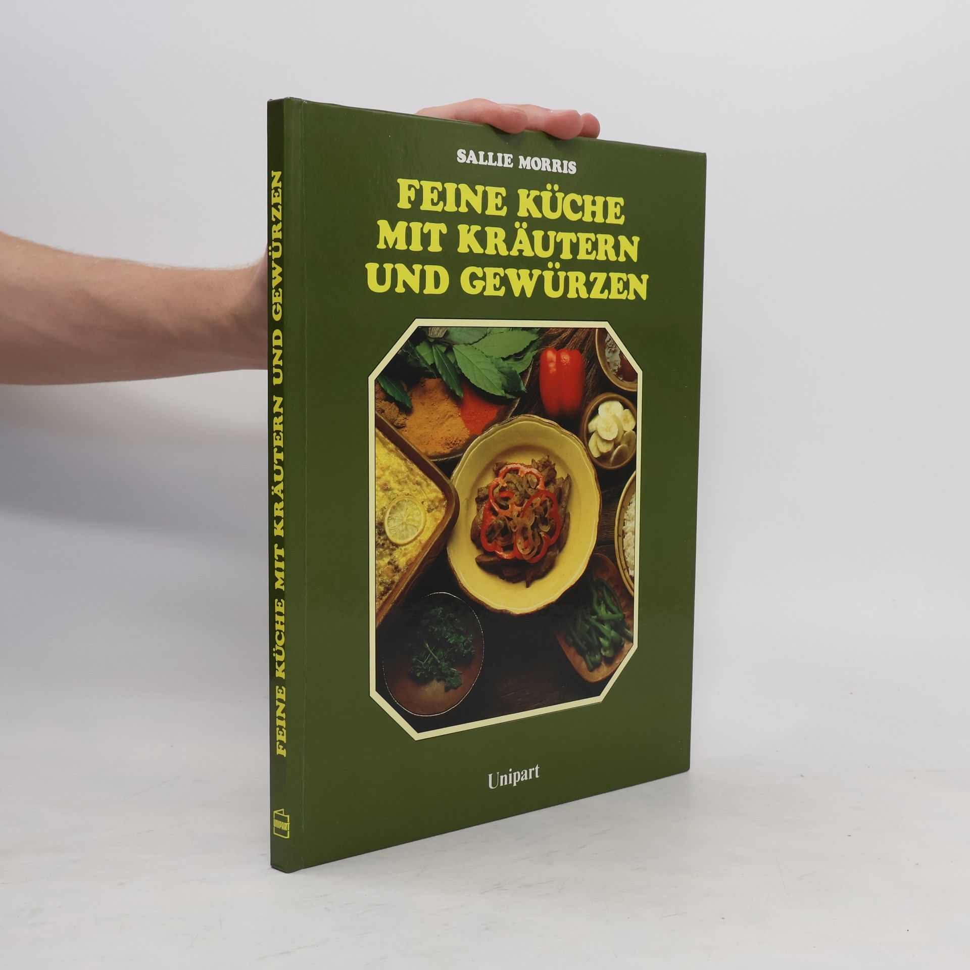 Sallie Morris Feine Küche mit Kräutern und Gewürzen