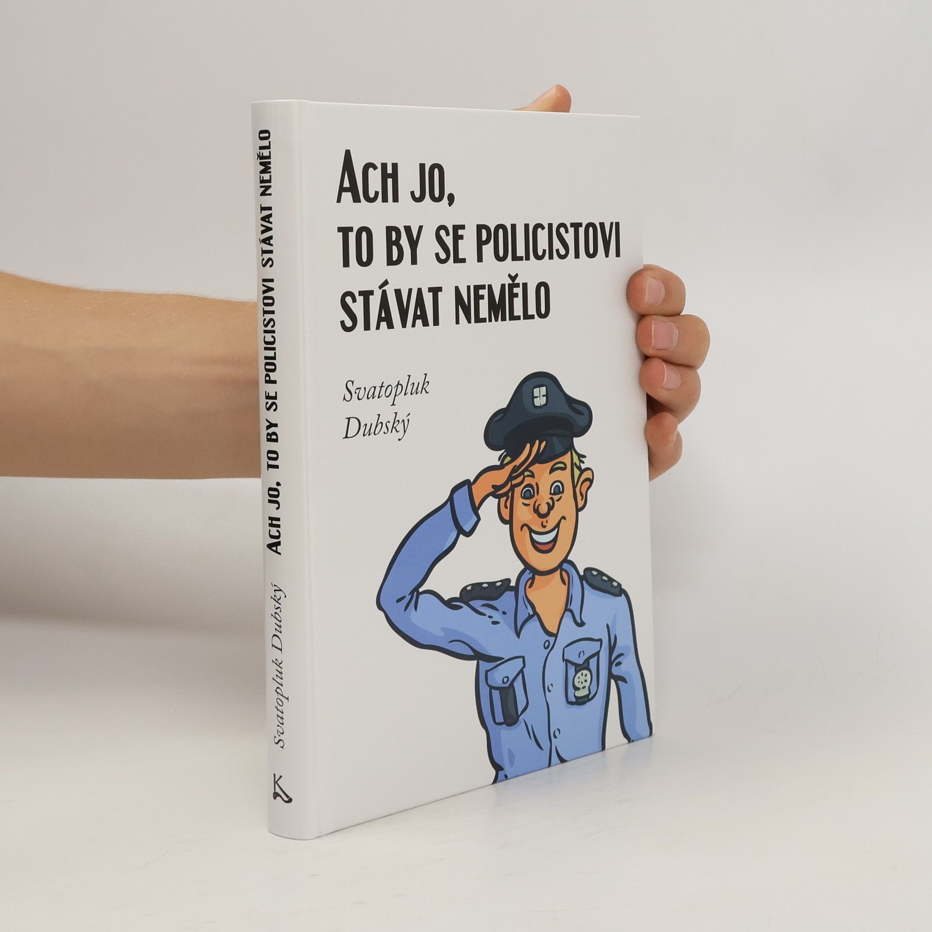 Svatopluk Dubský Ach jo, to by se policistovi stávat nemělo