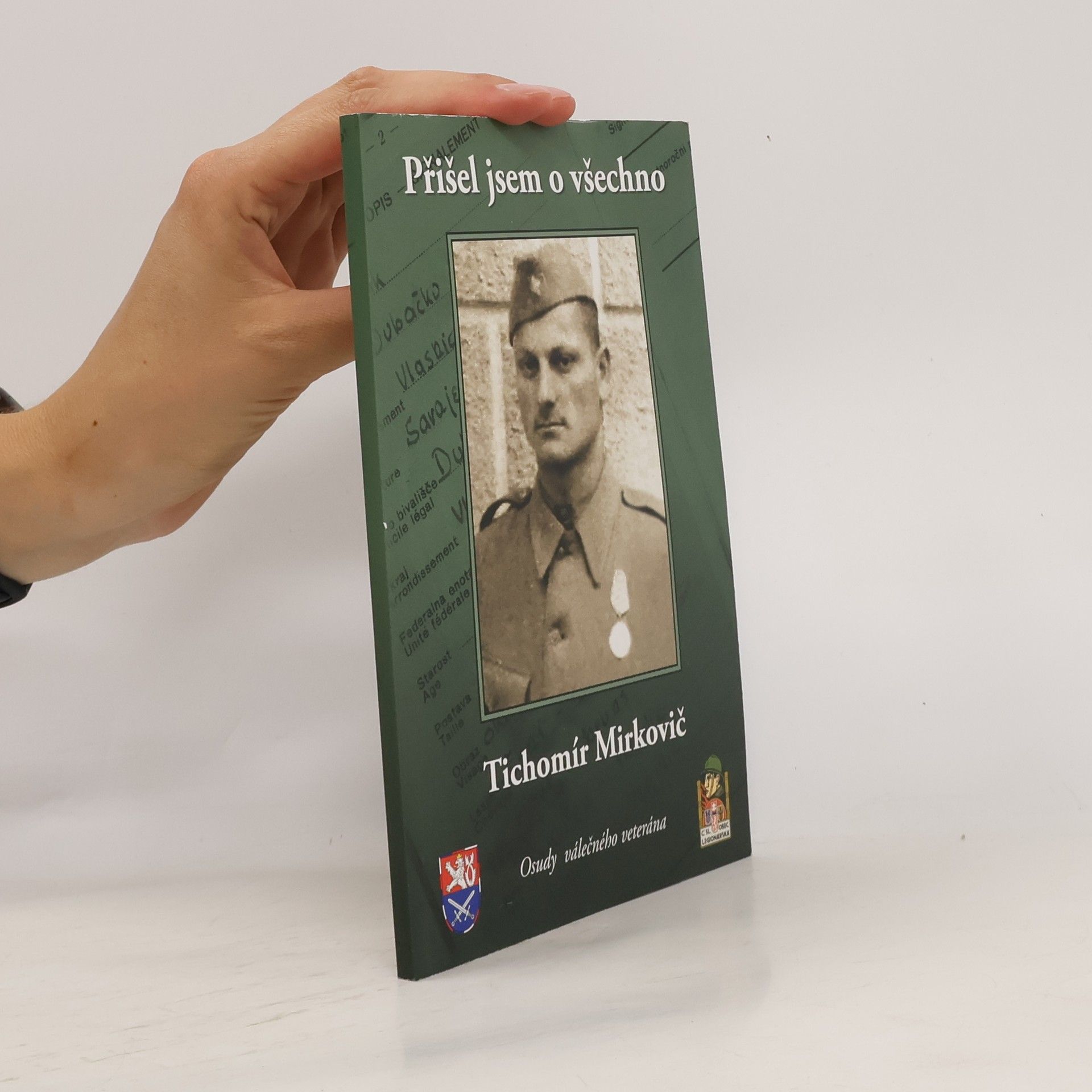 Tichomír Mirkovič Přišel jsem o všechno. Osudy válečného veterána
