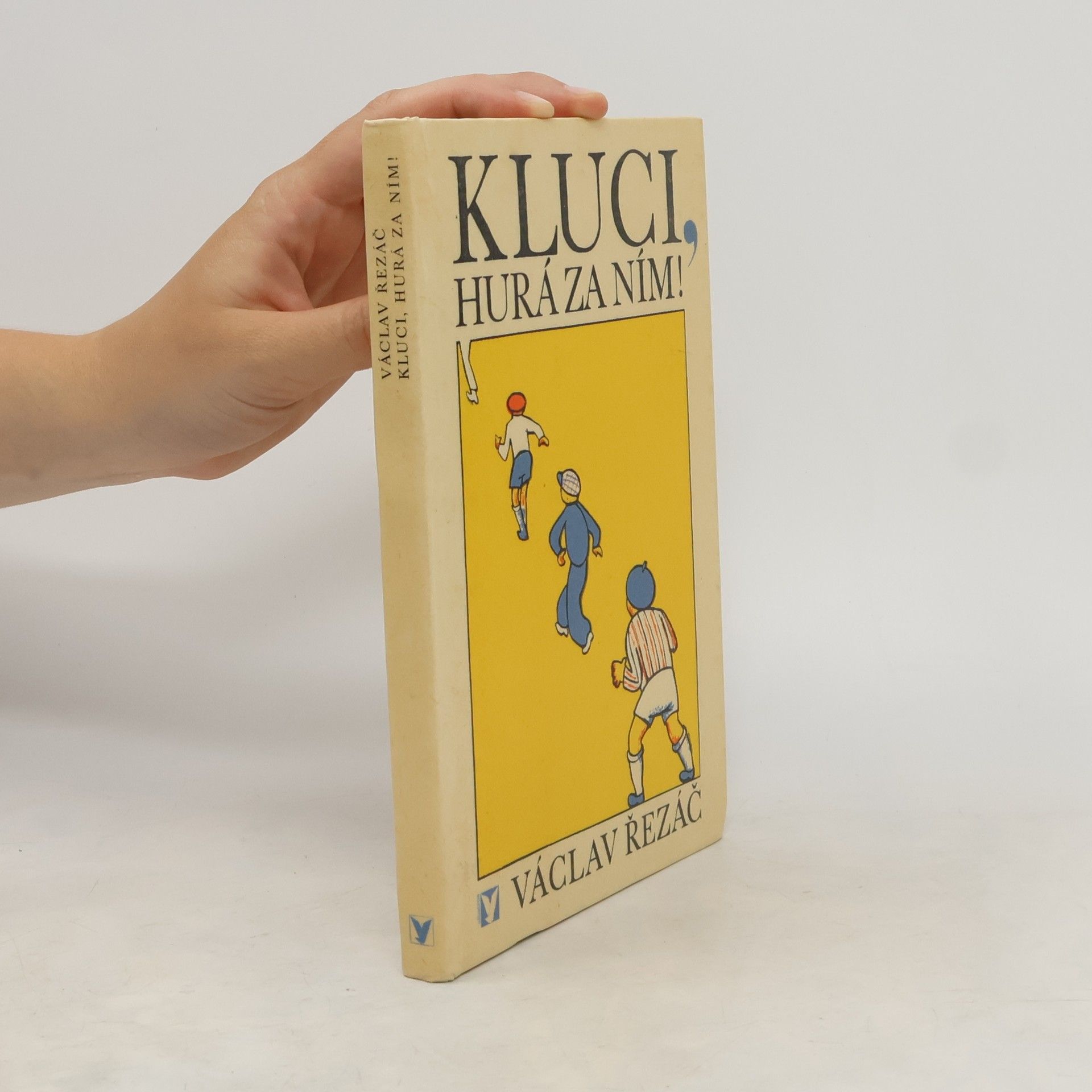 Václav Řezáč Kluci, hurá za ním!