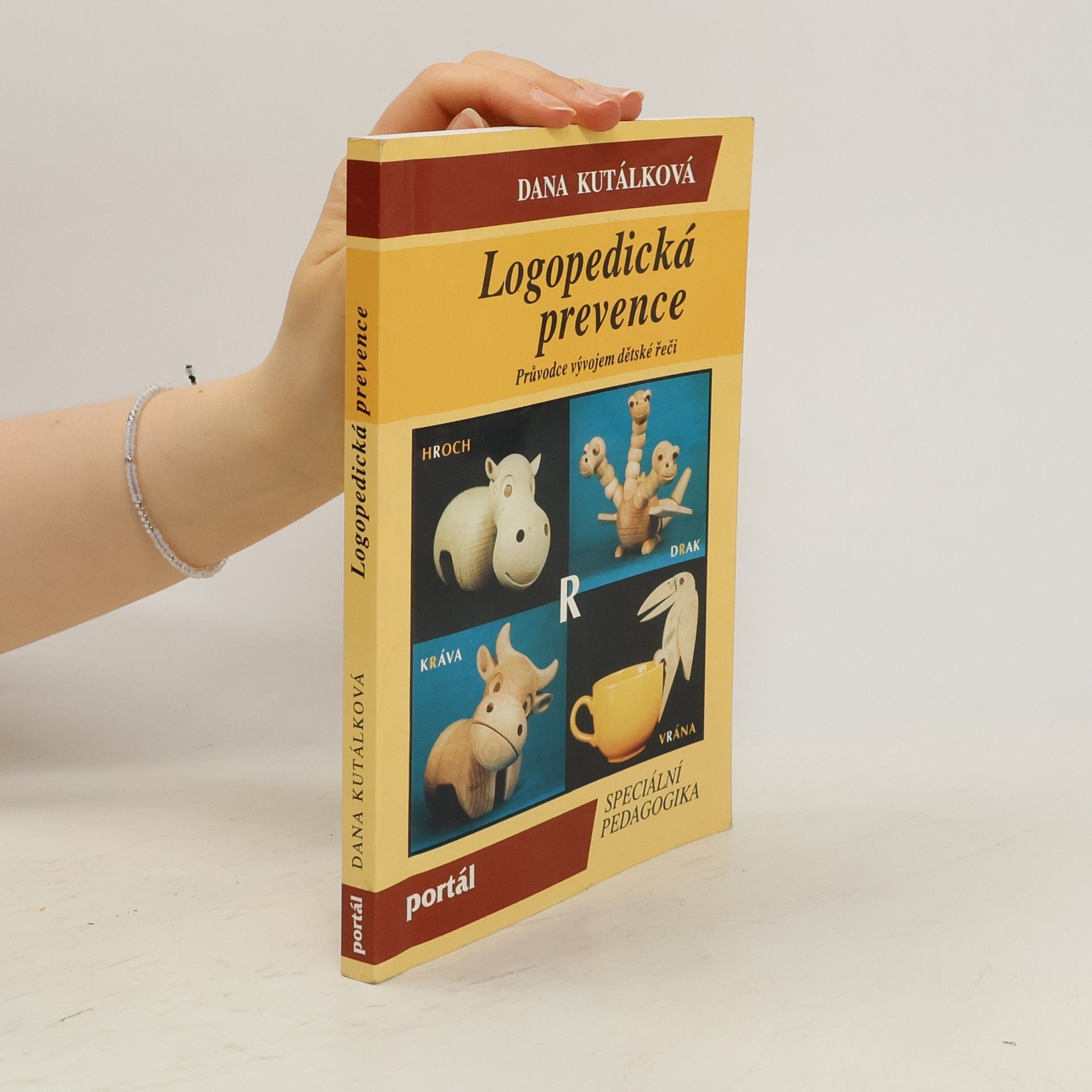 Dana Kutálková Logopedická prevence. Průvodce vývojem dětské řeči